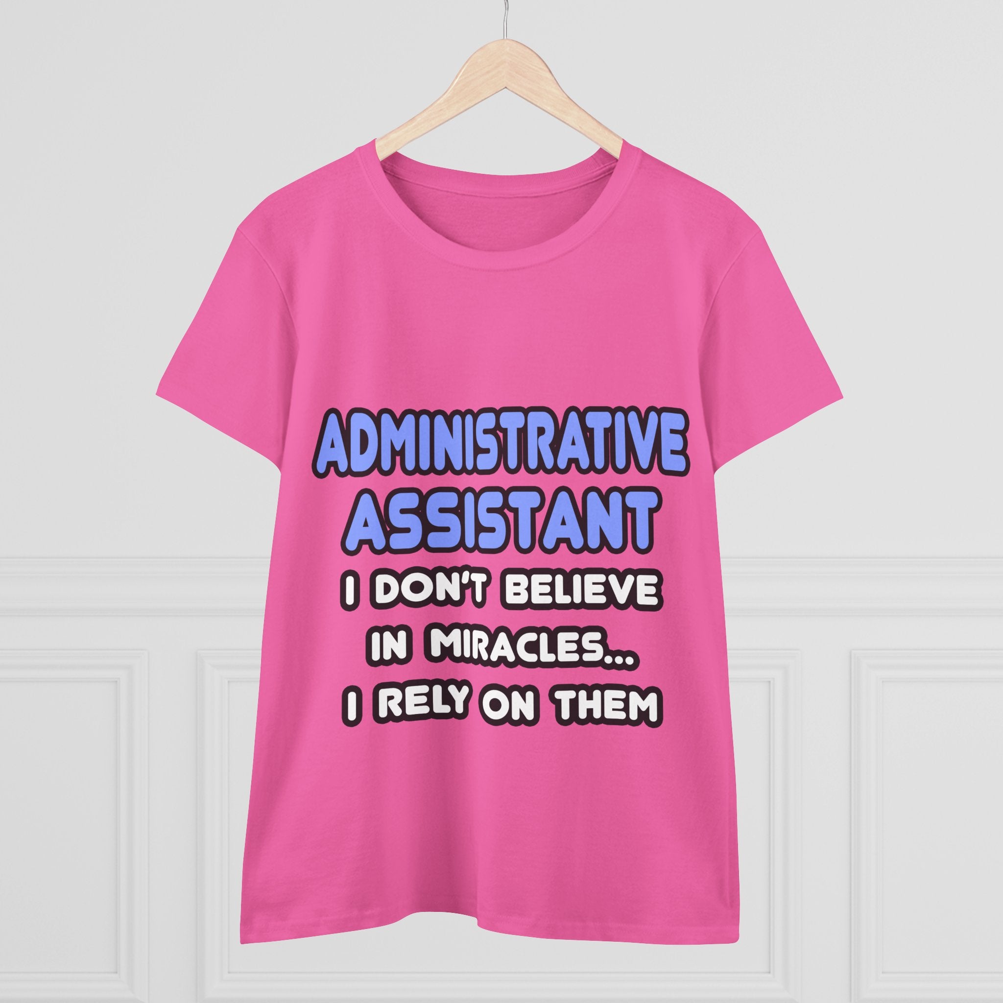 Miracles and Administrative Assistants - Women's Midweight Cotton Tee