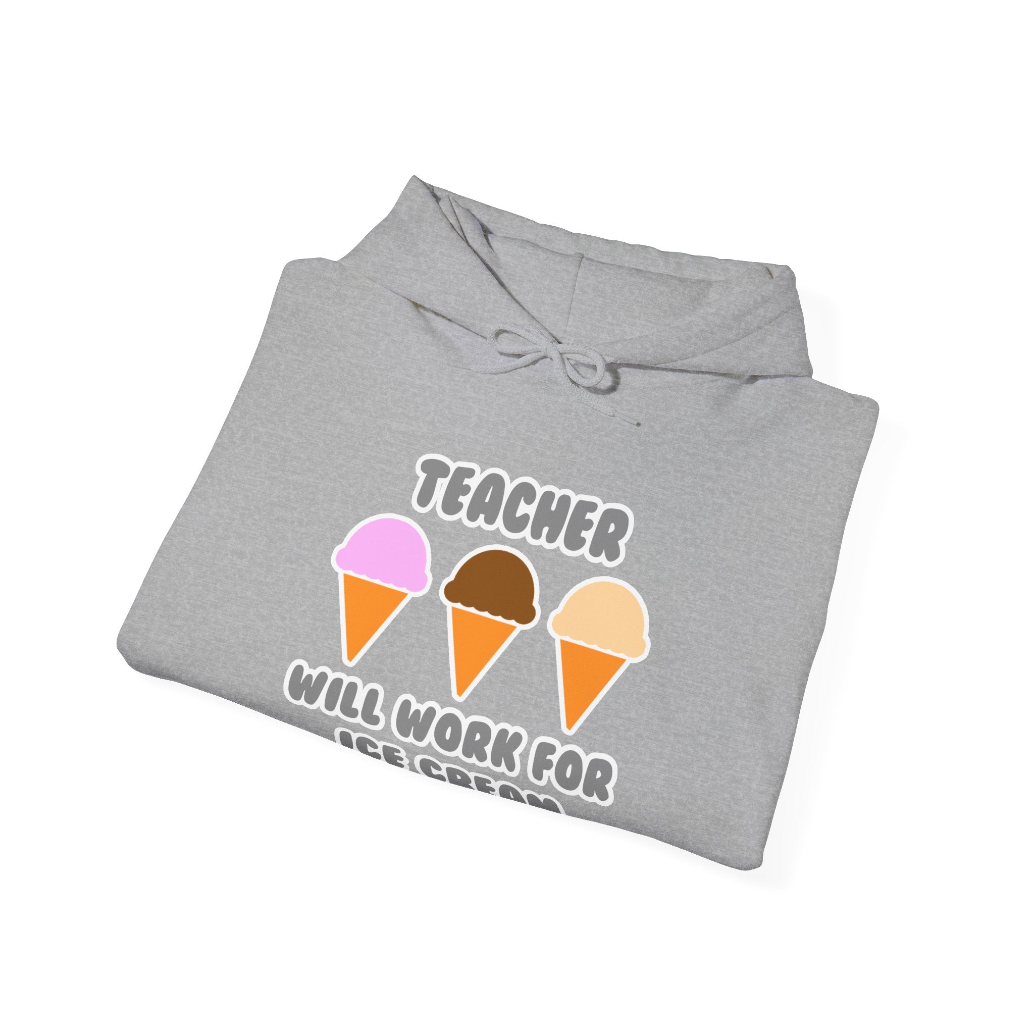 Teacher ... Will Work For Ice Cream - Unisex Heavy Blend™ Hooded Sweatshirt