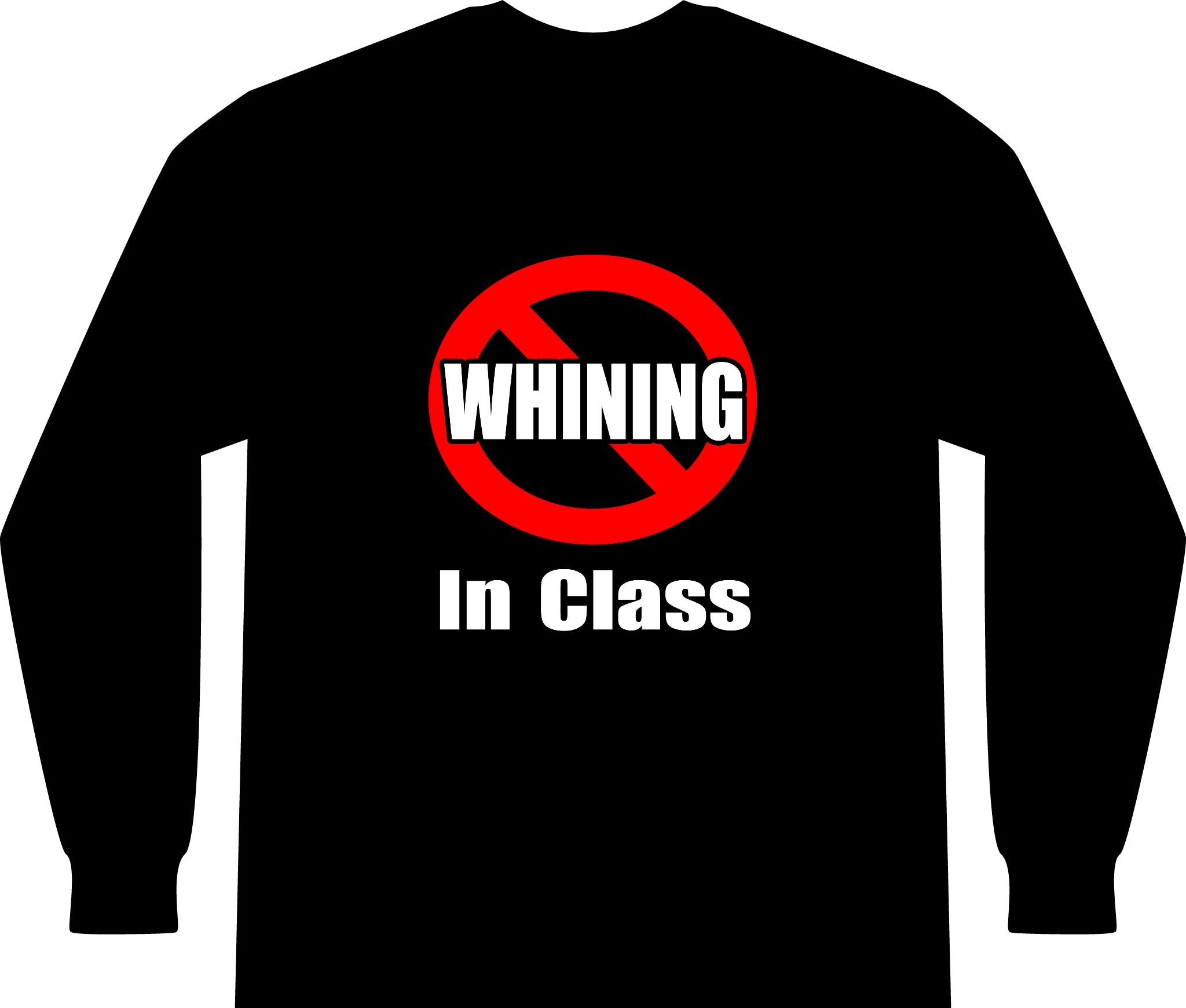 No Whining In Class - Unisex Long Sleeve T-Shirt