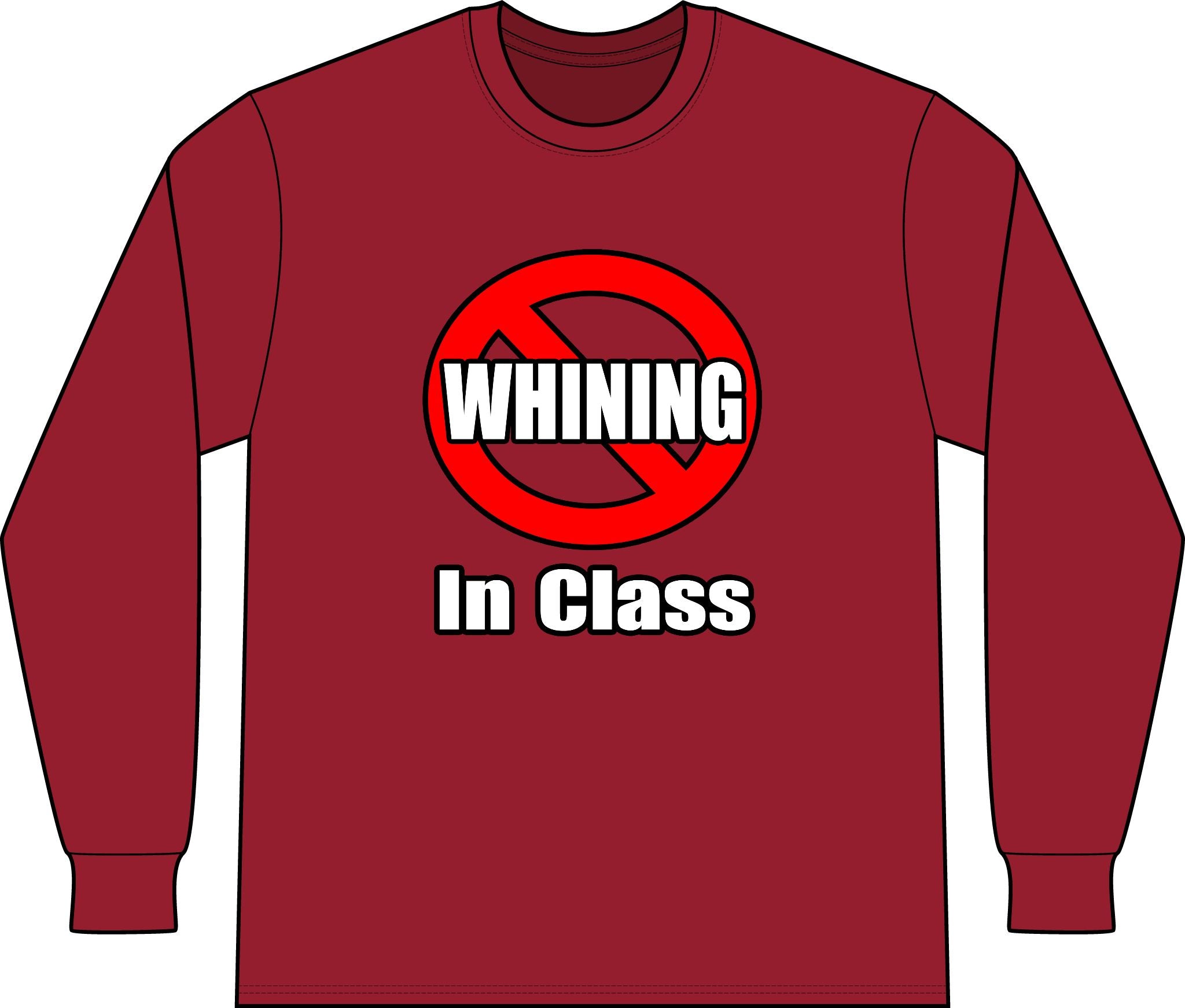 No Whining In Class - Unisex Long Sleeve T-Shirt