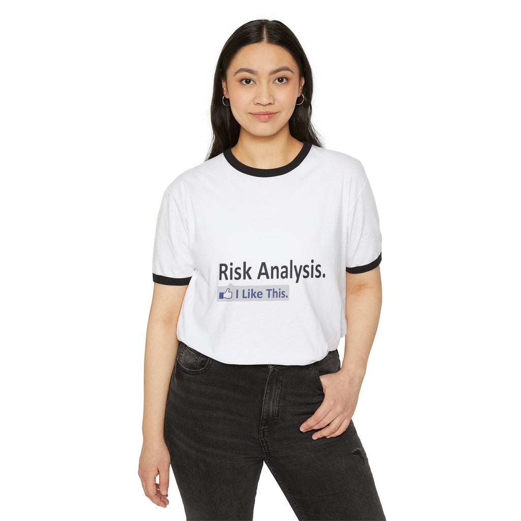 Risk Analysis...I Like This - Unisex Cotton Ringer T-Shirt