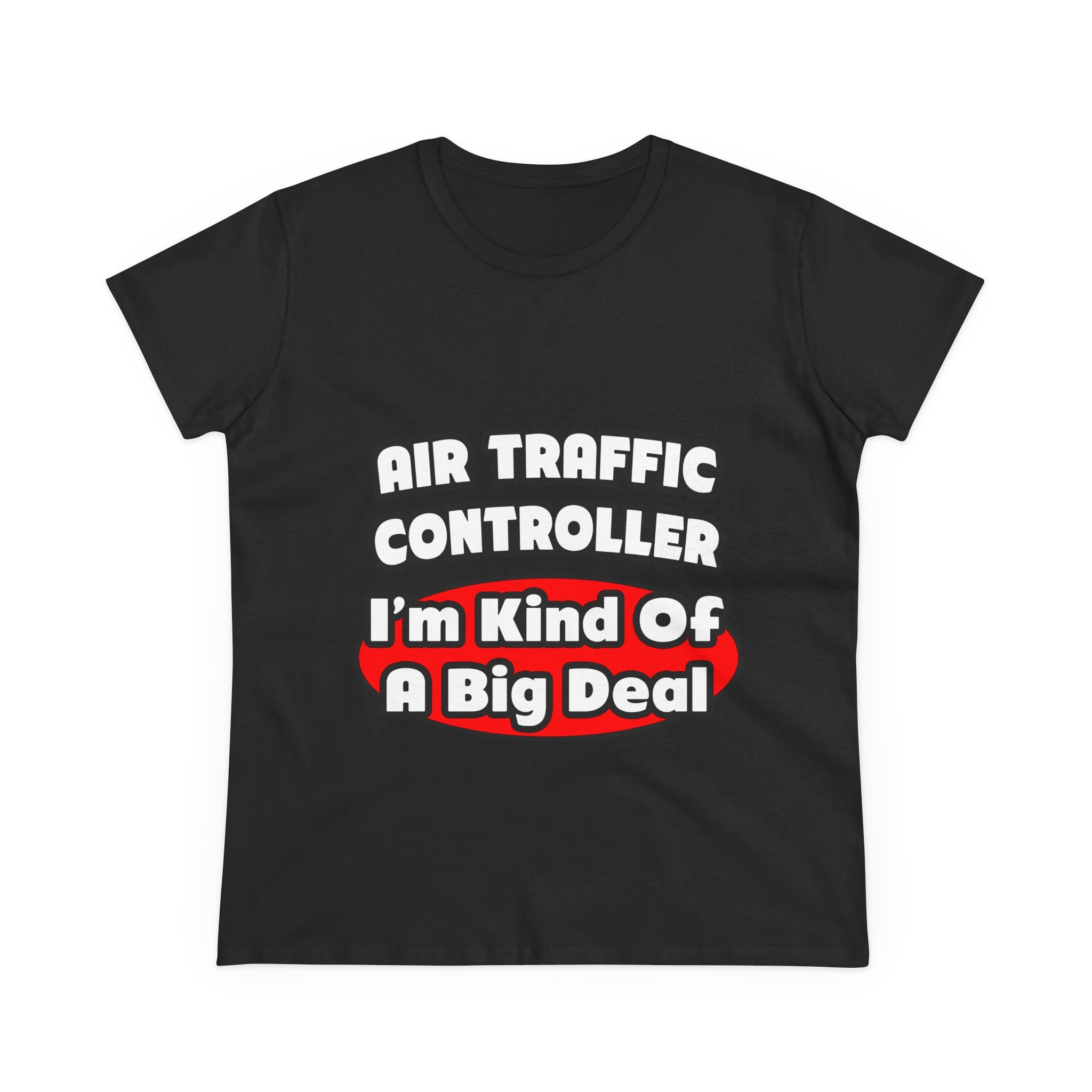 Air Traffic Controller...Big Deal - Women's Midweight Cotton Tee