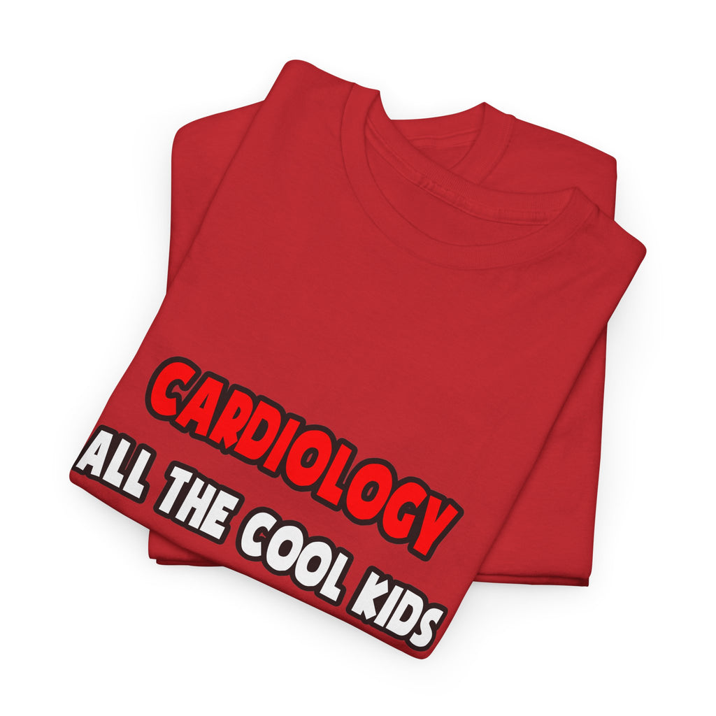 Funny Cardiologist Shirts and Gifts - Unisex Heavy Cotton Tee