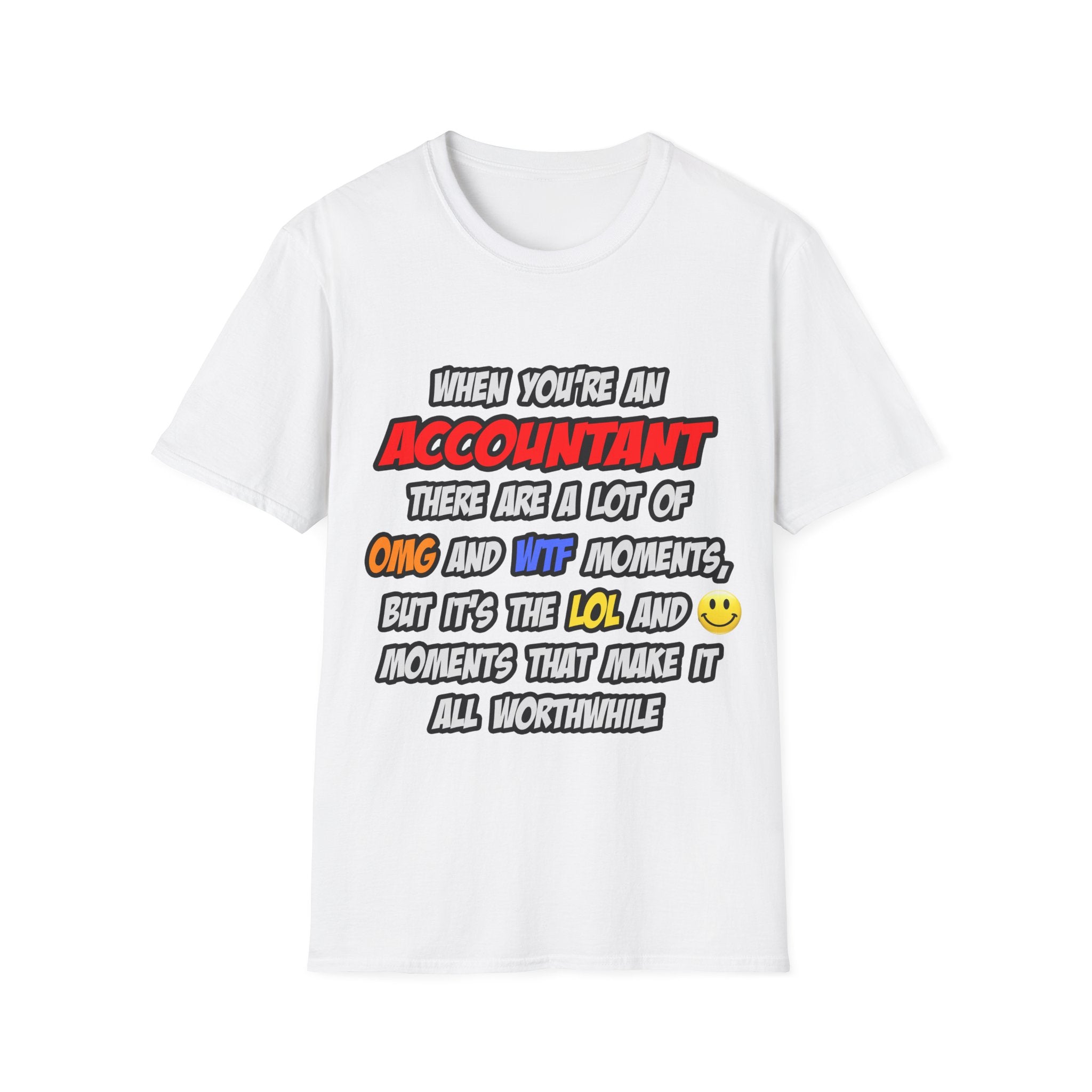 Accountant .. OMG WTF LOL - Unisex Softstyle T-Shirt