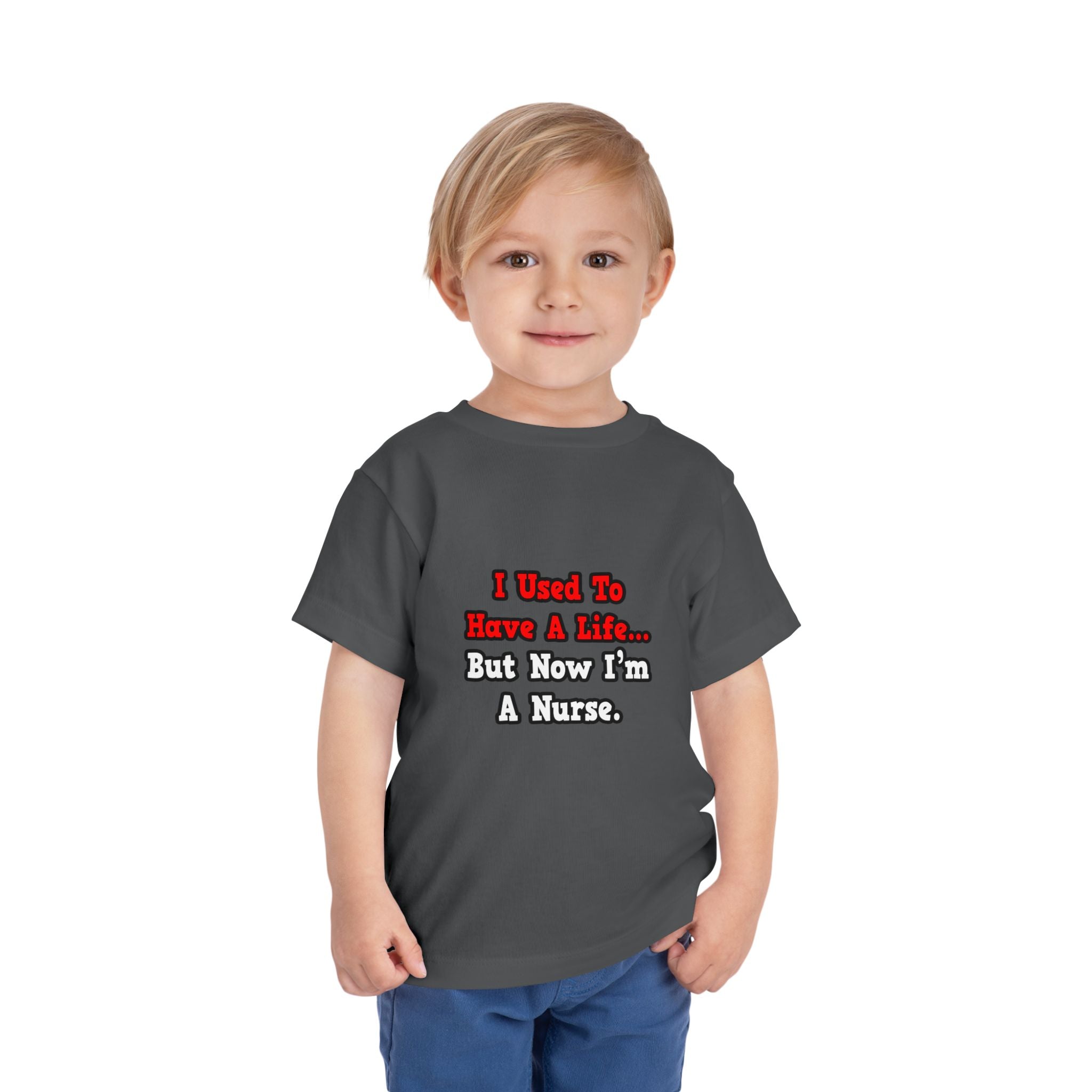 I Used to Have a Life...Nurse - Toddler Short Sleeve Tee