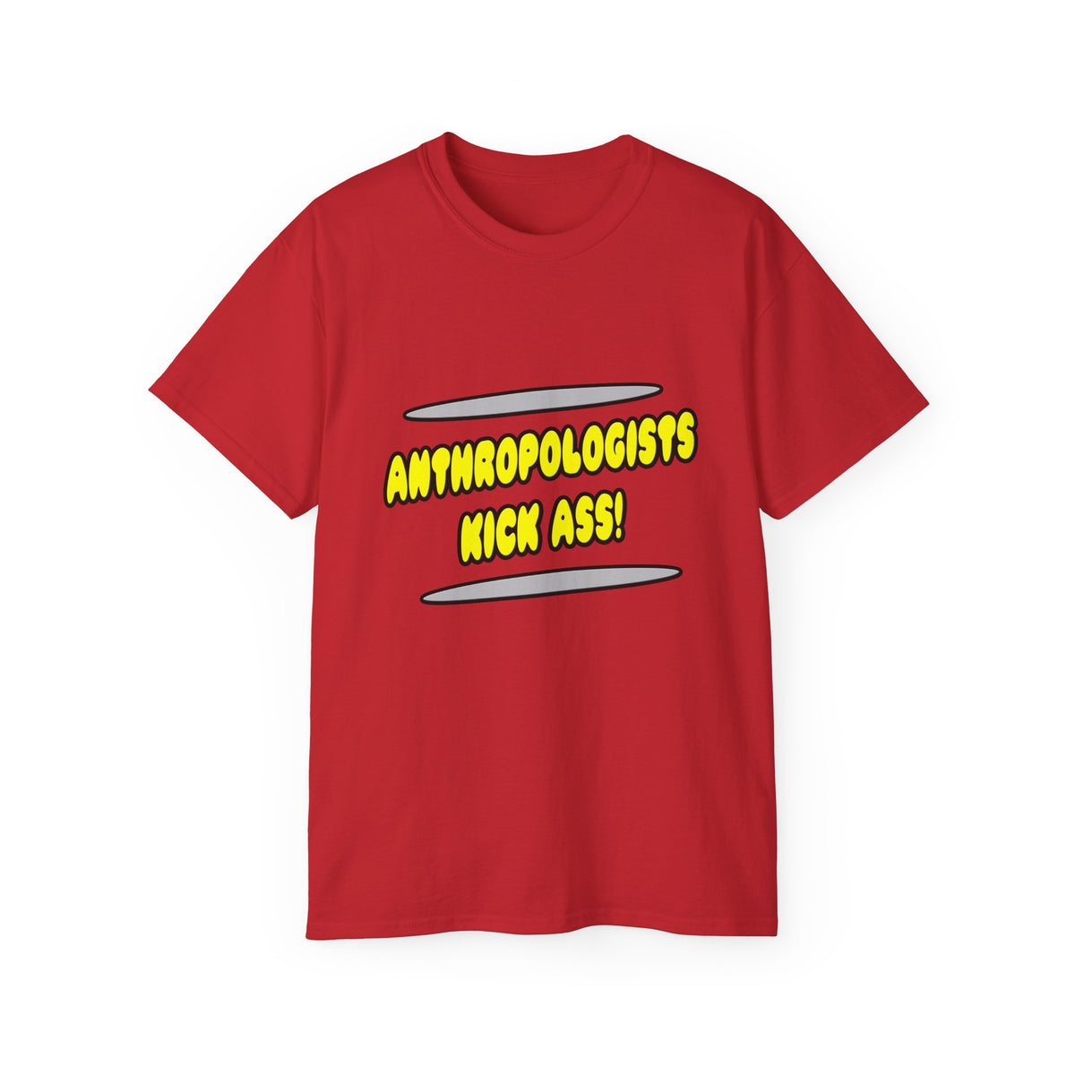 Anthropologists Kick Ass! - Unisex Ultra Cotton Tee