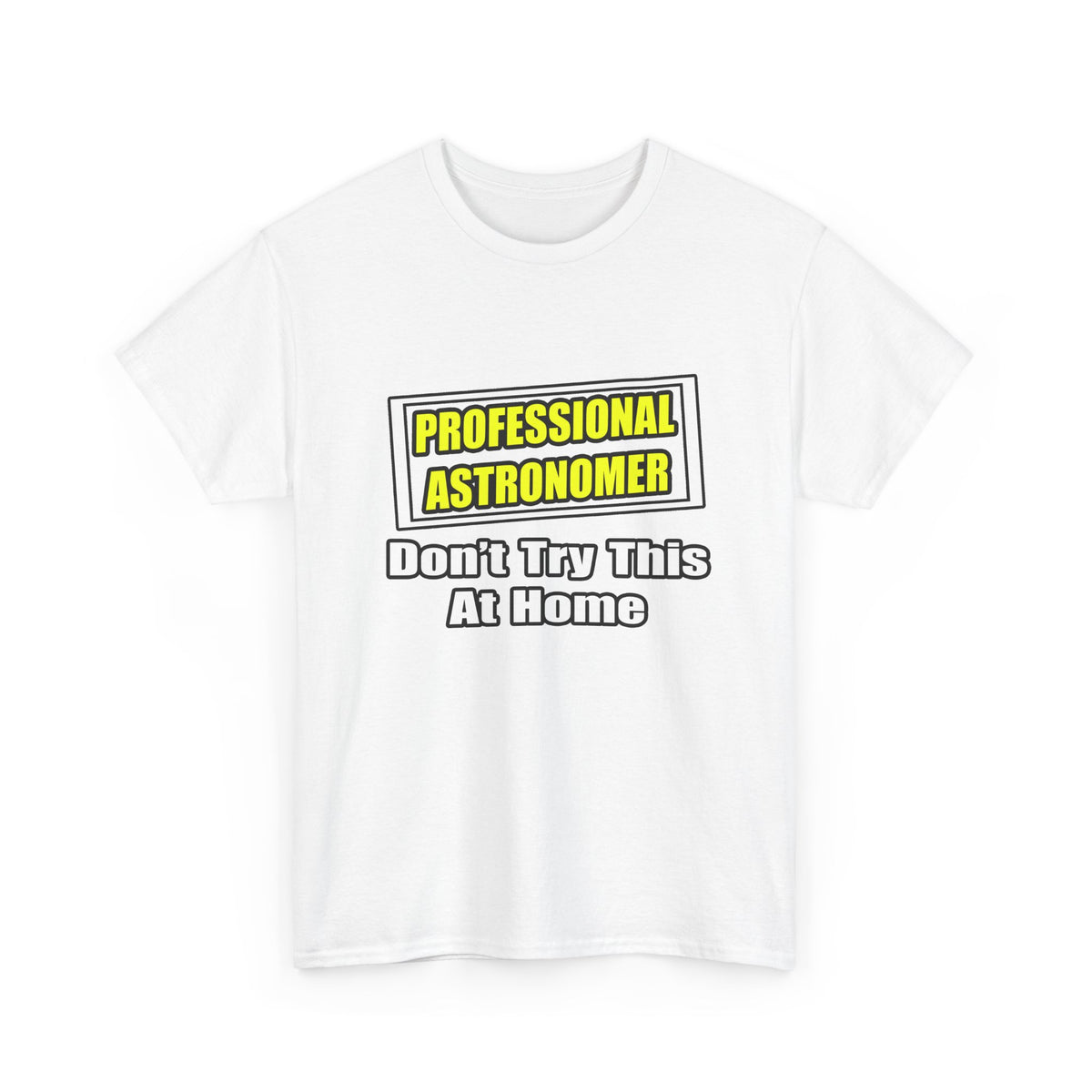 Professional Astronomer...Joke - Unisex Heavy Cotton Tee