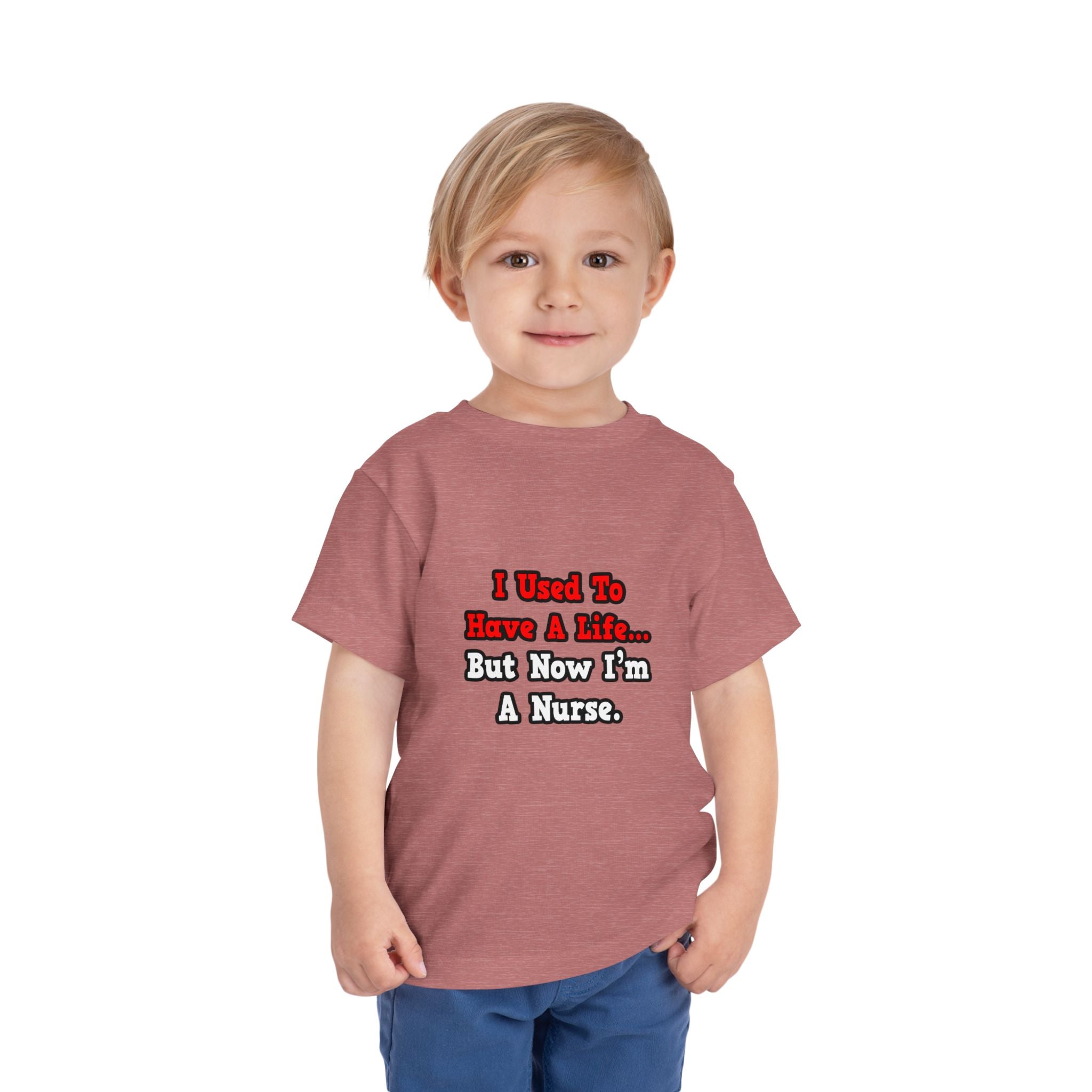 I Used to Have a Life...Nurse - Toddler Short Sleeve Tee