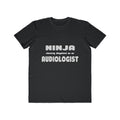 Ninja Cleverly Disguised As An Audiologist - Men's Lightweight Fashion Tee