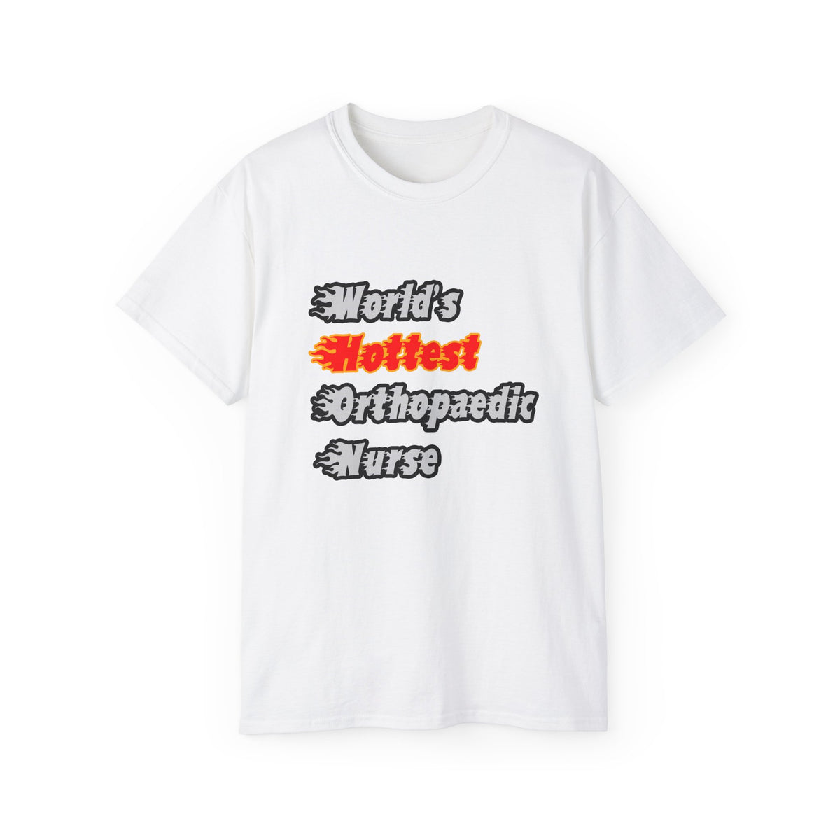 World's Hottest Orthopaedic Nurse - Unisex Ultra Cotton Tee