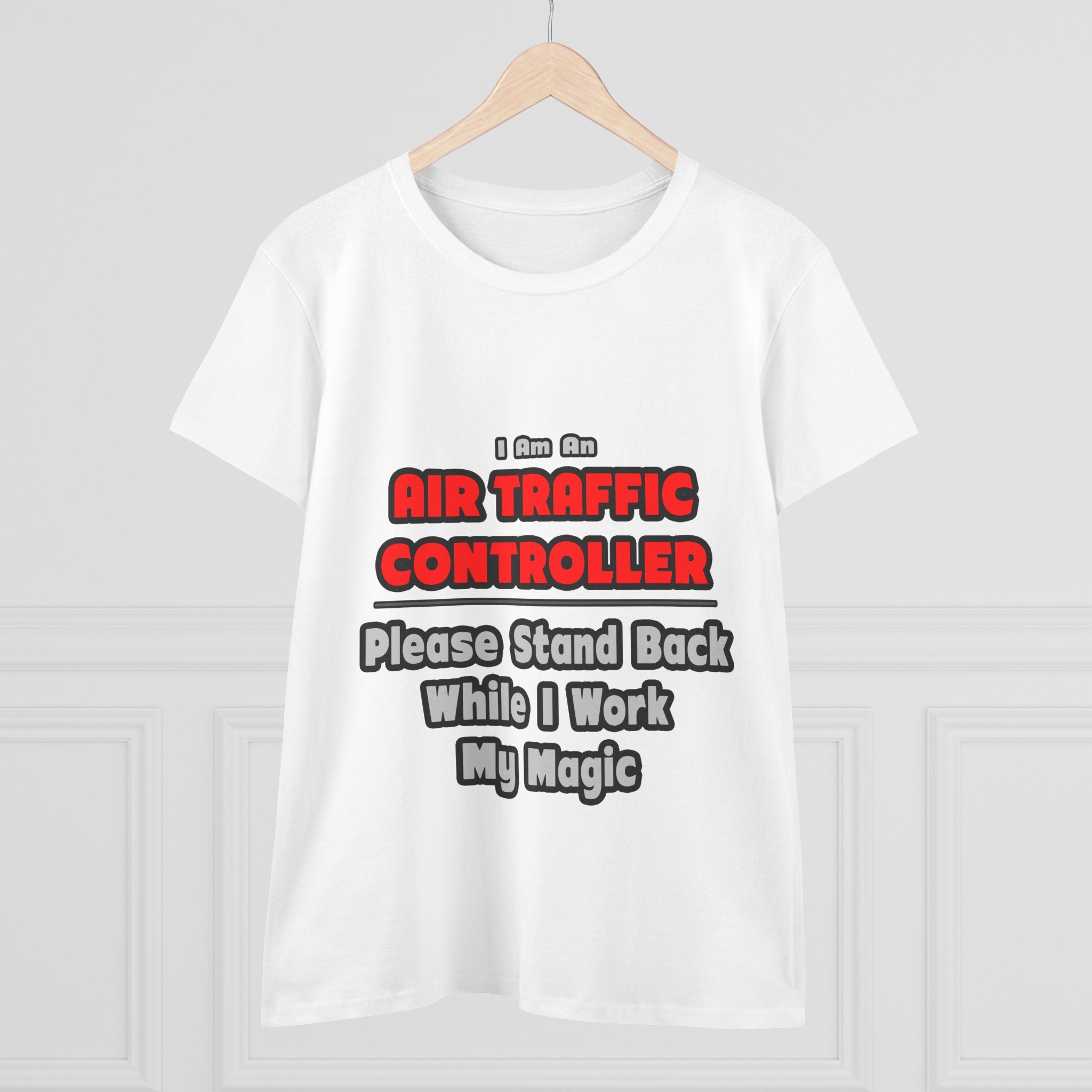 Air Traffic Controller...Work My Magic - Women's Midweight Cotton Tee