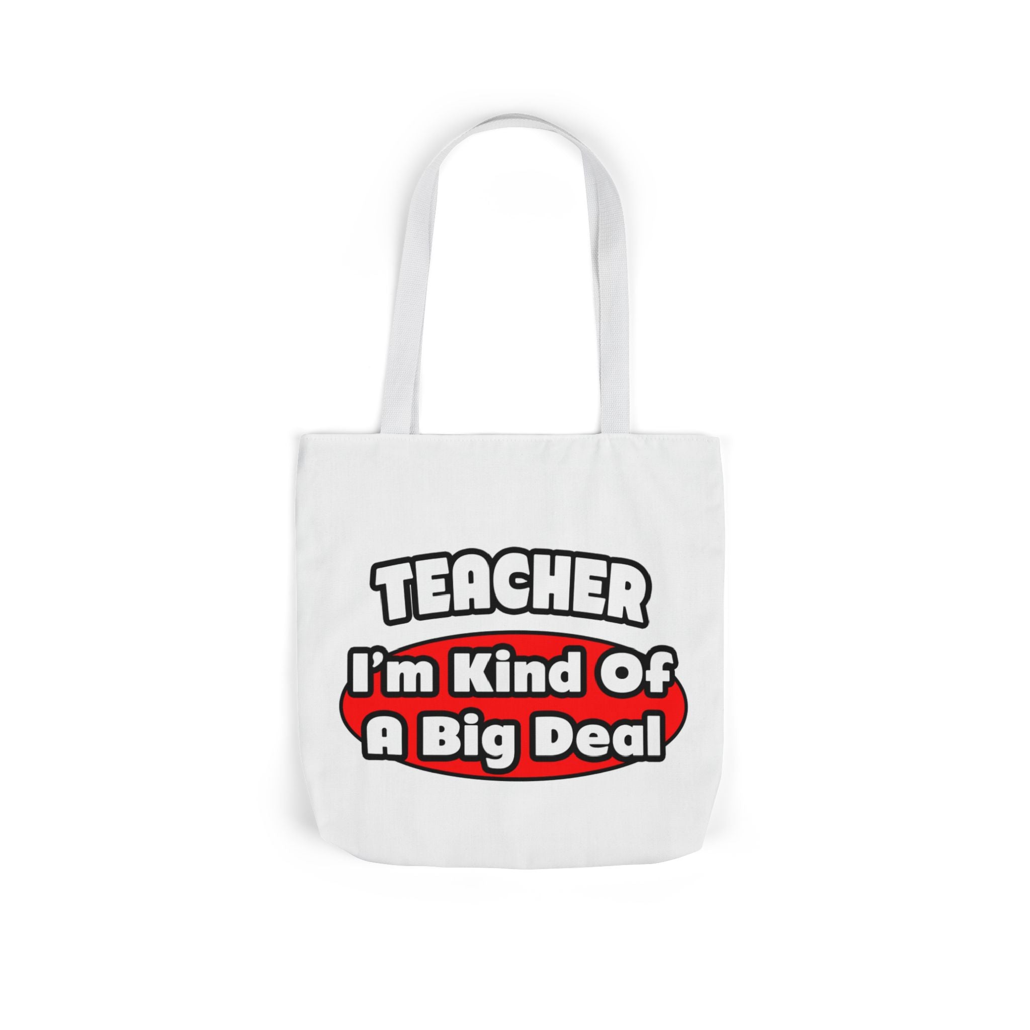 Teacher...Big Deal - Canvas Tote Bag, 5-Color Straps