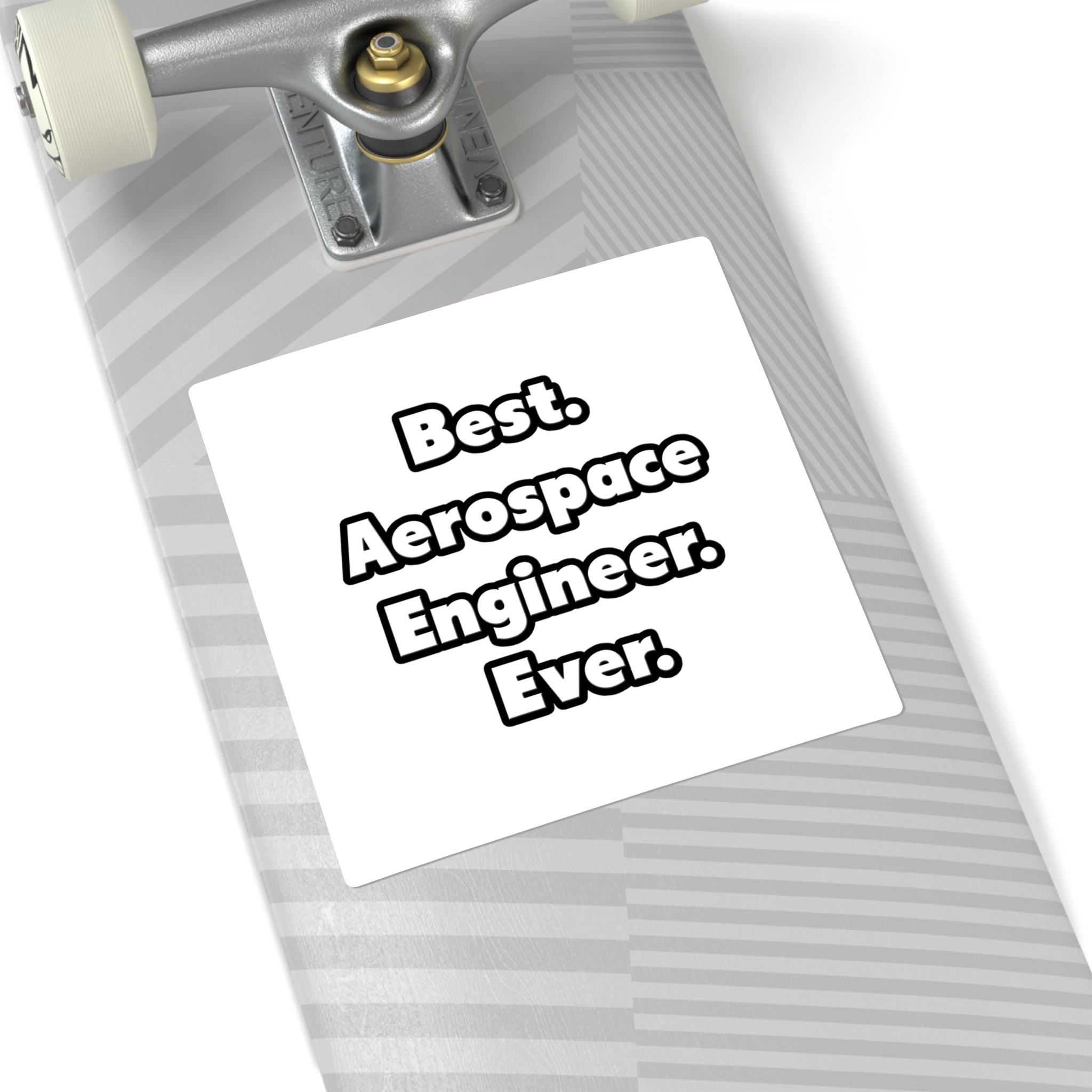 Best. Aerospace Engineer. Ever - Square Stickers