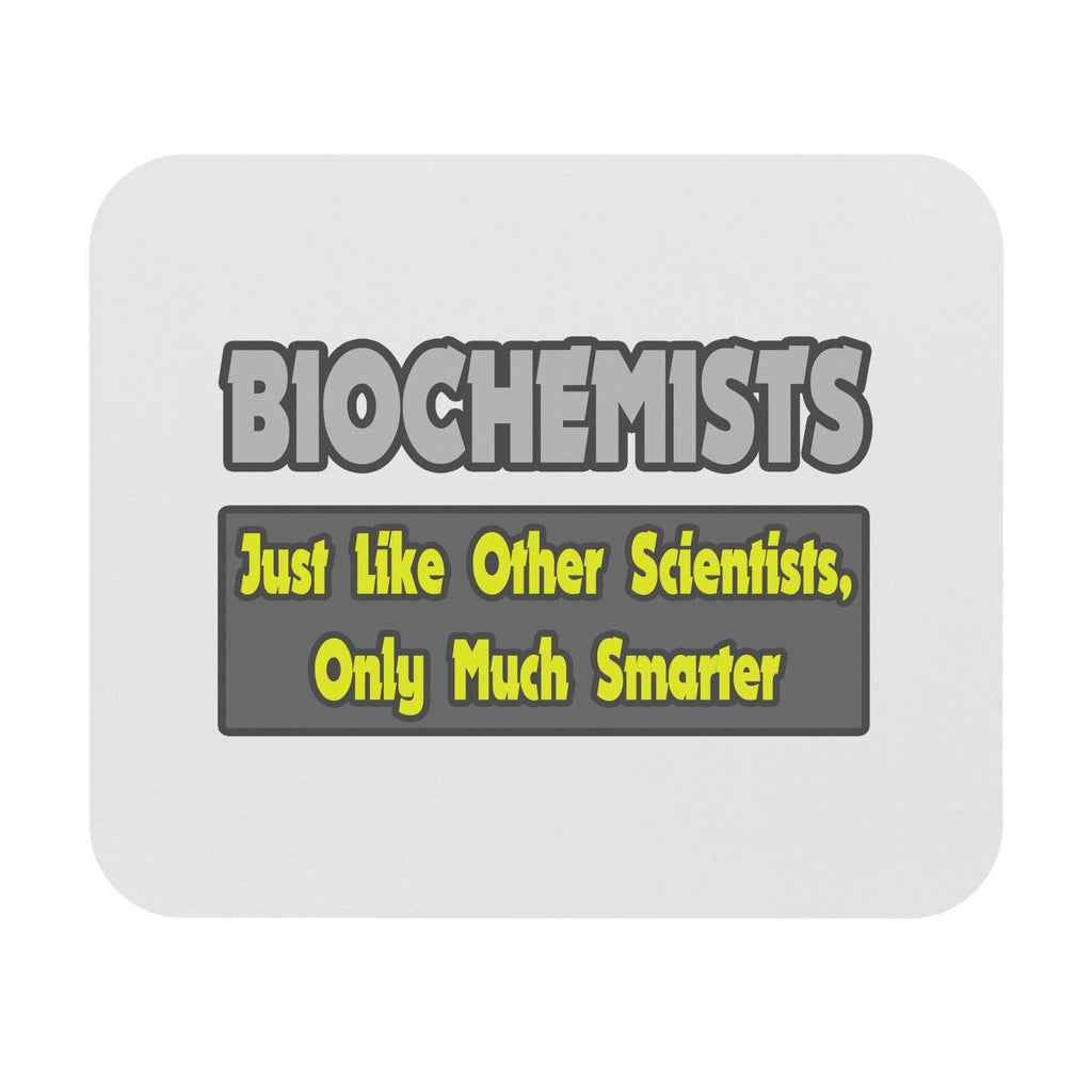 Biochemists...Smarter - Mouse Pad (Rectangle)