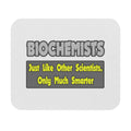 Biochemists...Smarter - Mouse Pad (Rectangle)