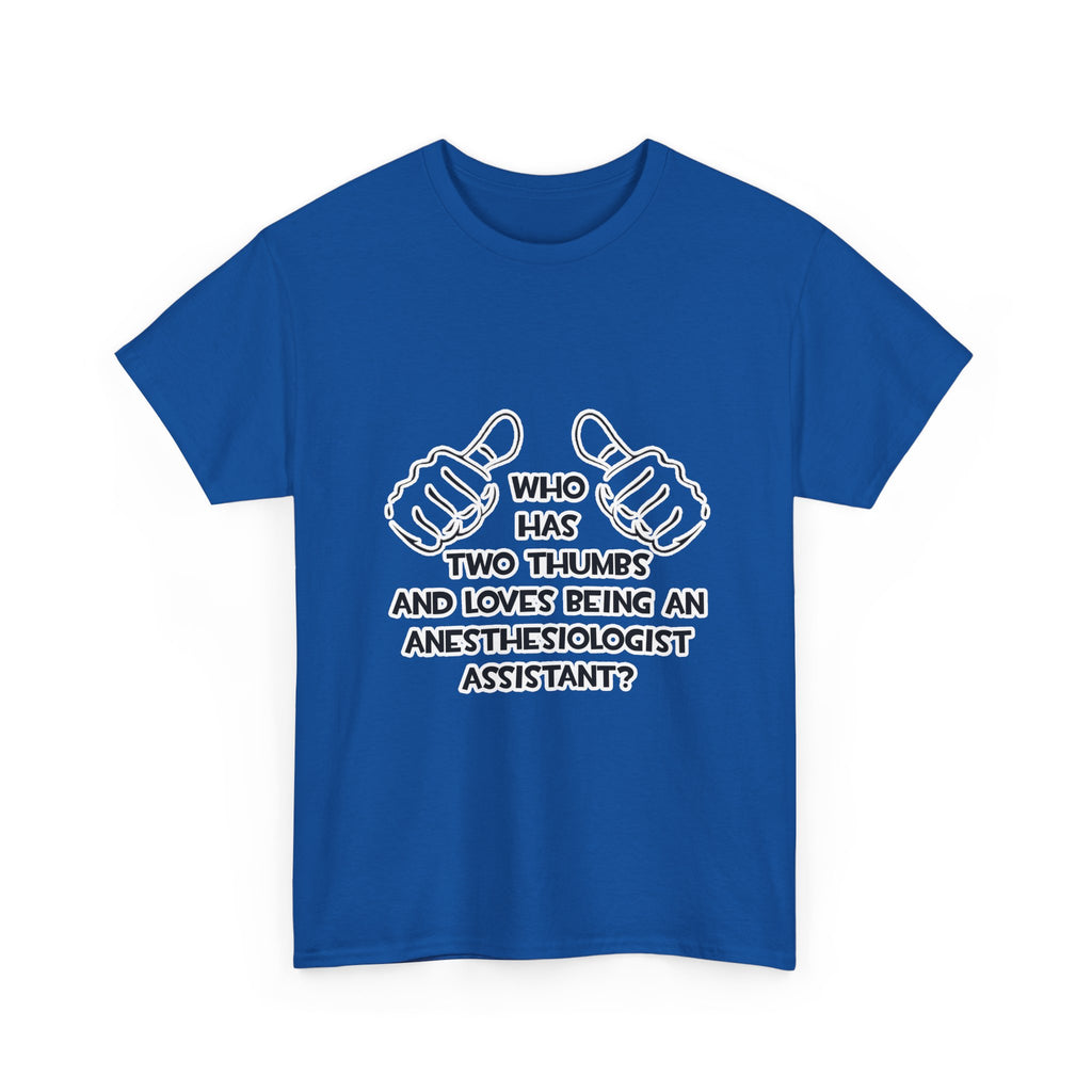 Two Thumbs .. Anesthesiologist Assistant - Unisex Heavy Cotton Tee