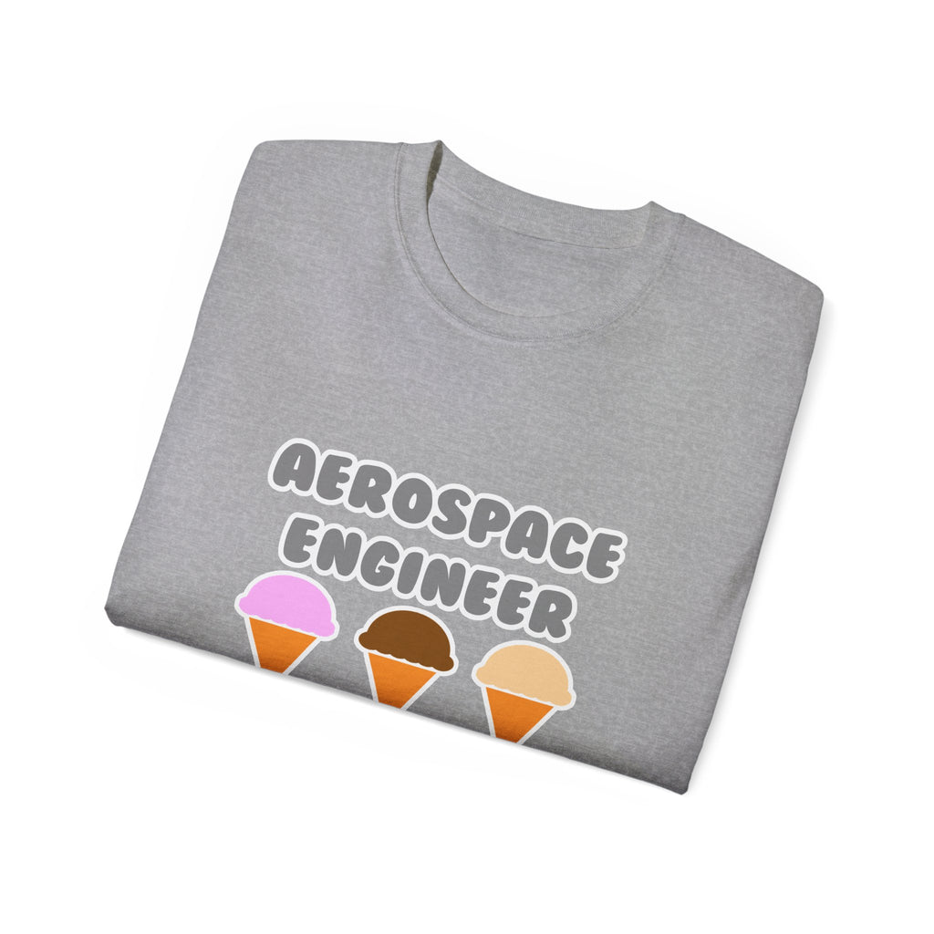 Aerospace Engineer ... Will Work For Ice Cream - Unisex Ultra Cotton Tee