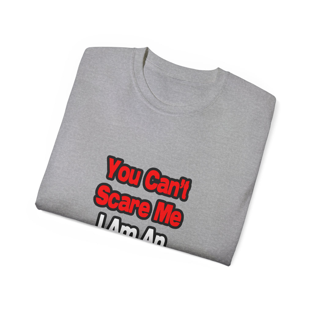 You Can't Scare Me...Anesthesiologist - Unisex Ultra Cotton Tee