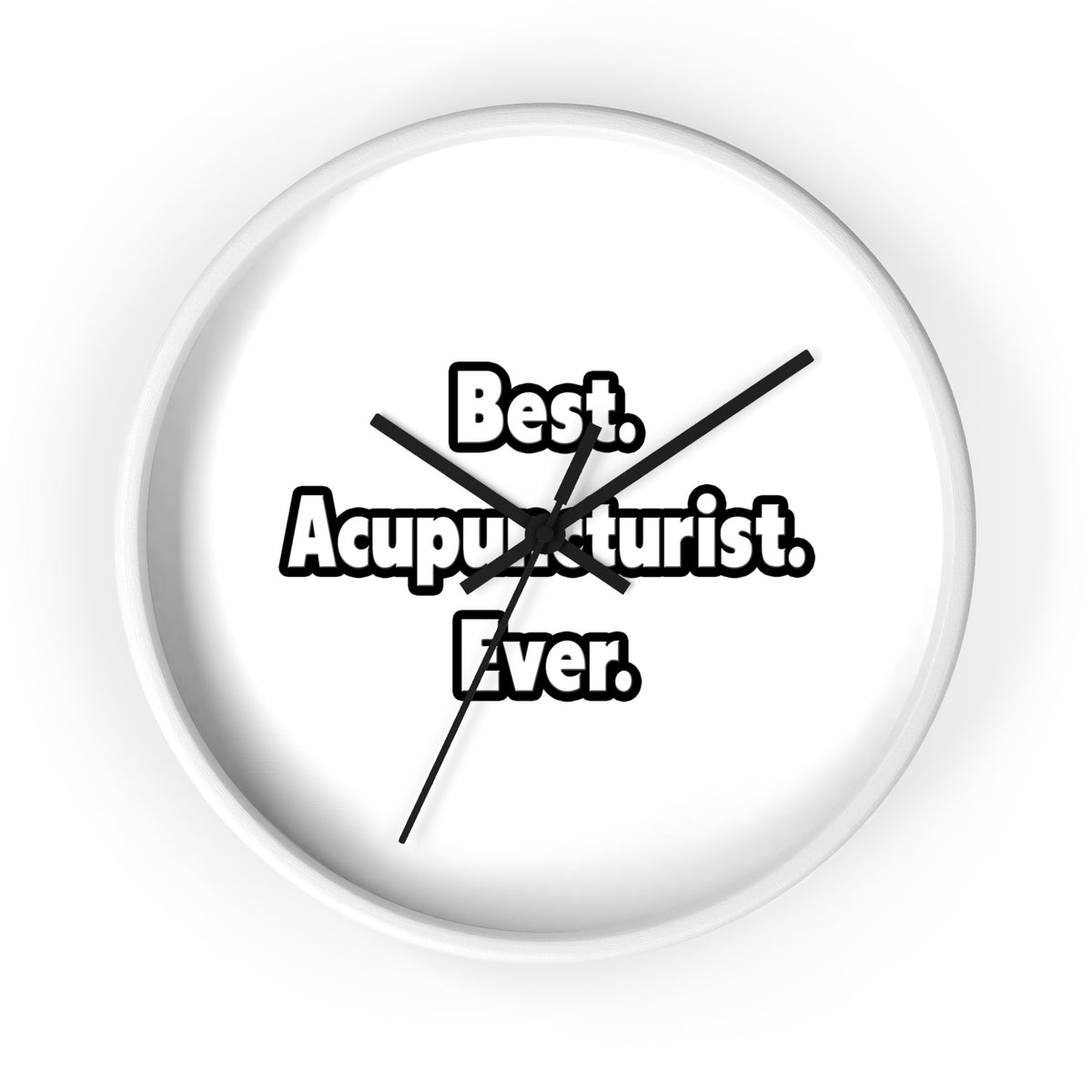Best. Acupuncturist. Ever - Wall Clock