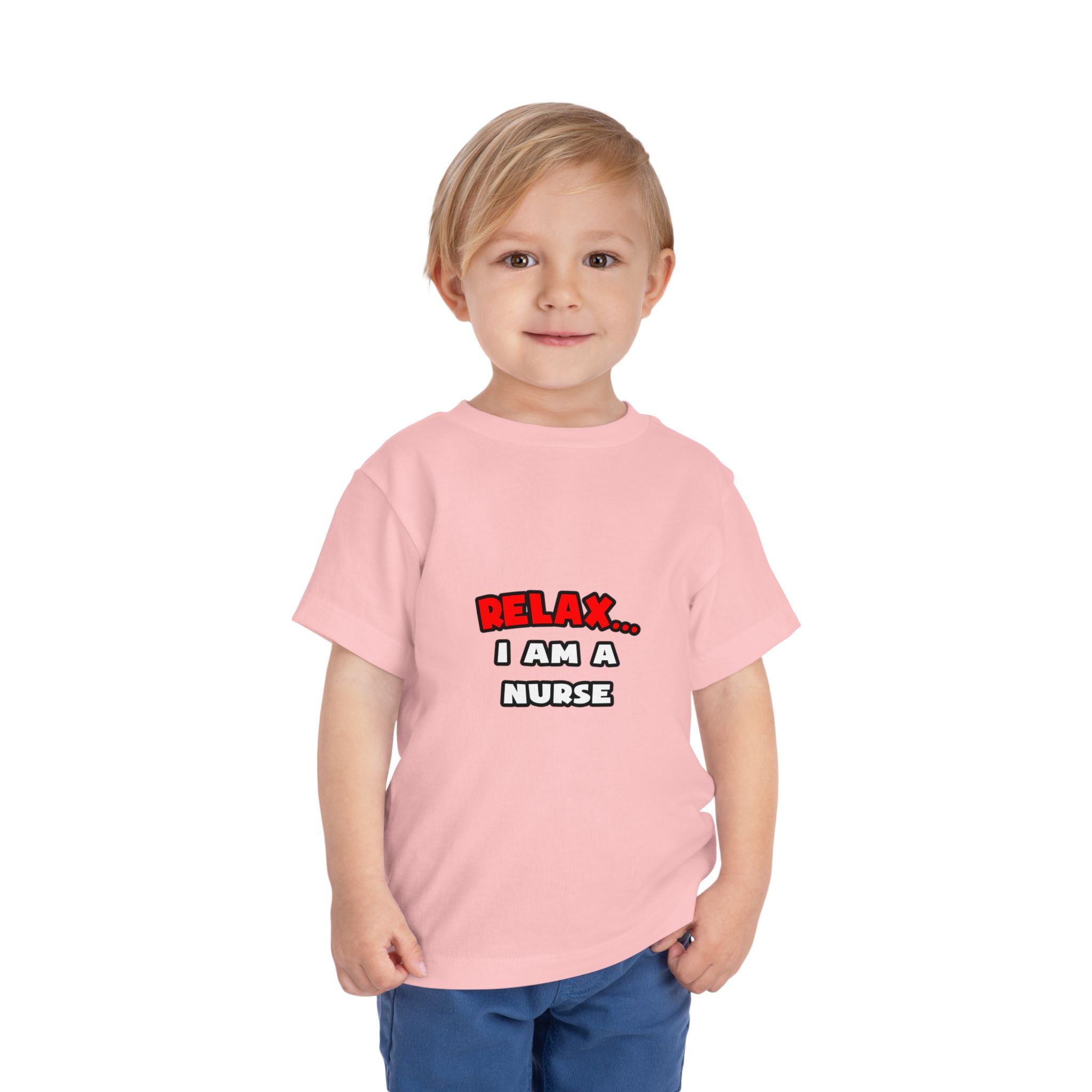 Relax ... I Am A Nurse - Toddler Short Sleeve Tee