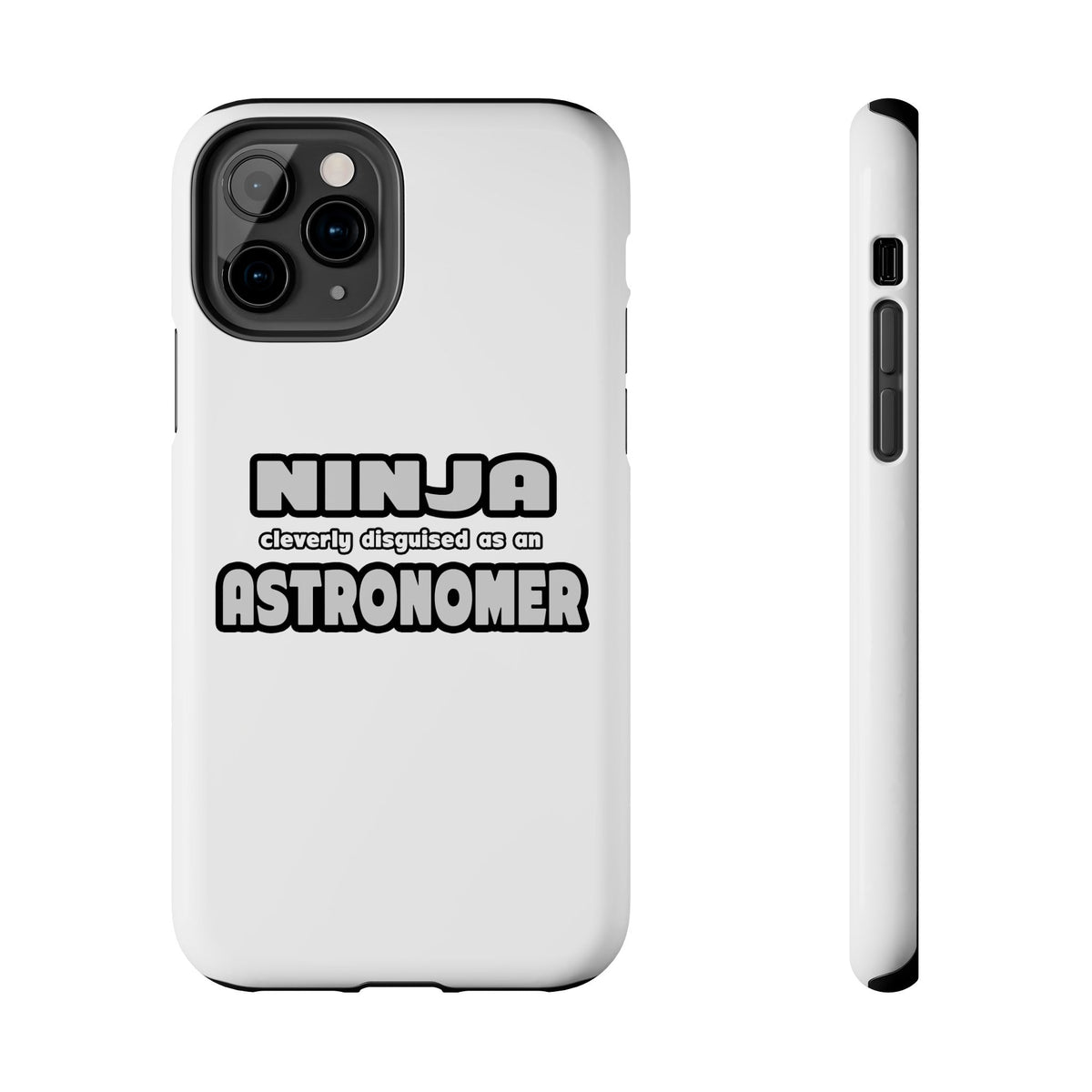 Ninja Cleverly Disguised As An Astronomer - Tough Phone Cases