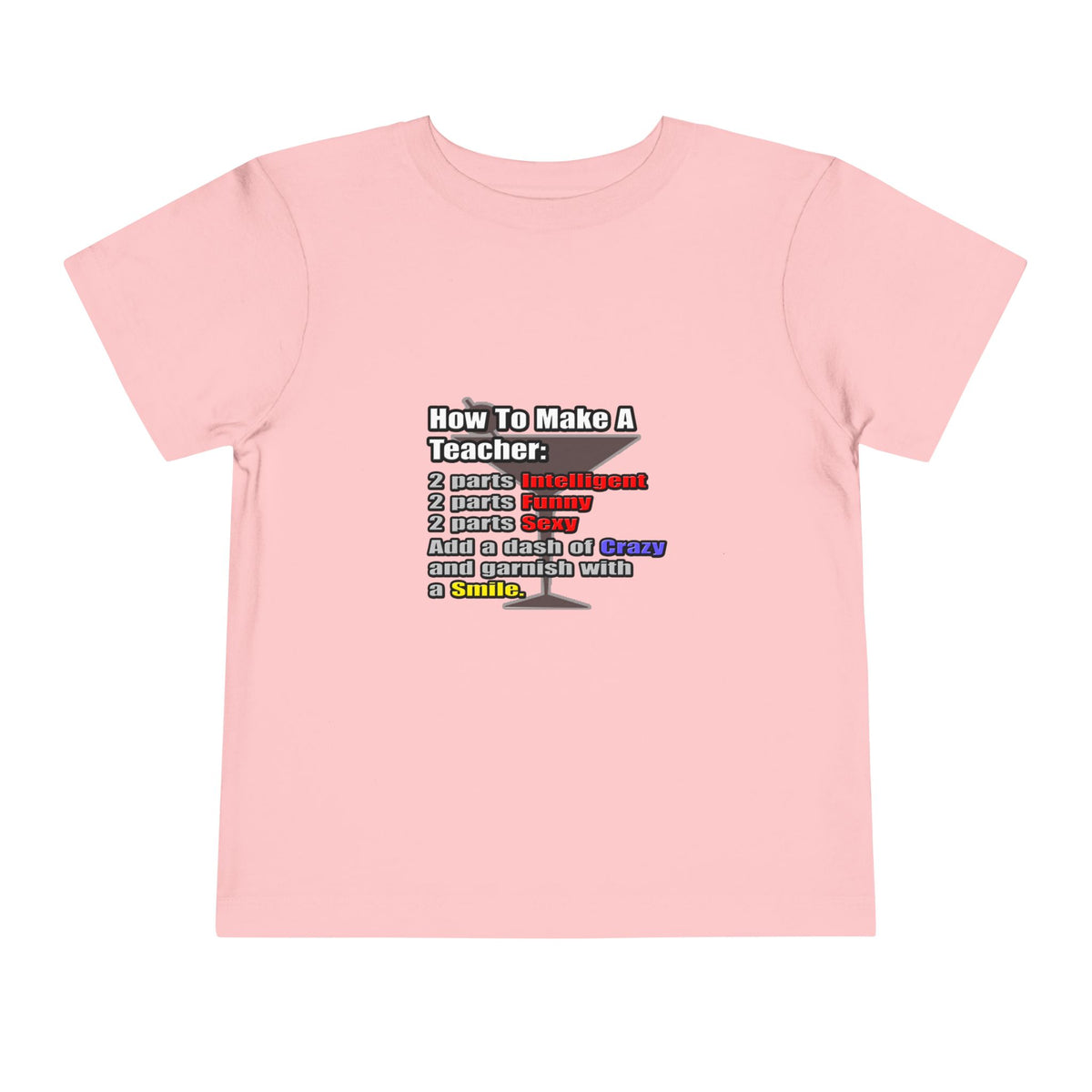 How To Make a Teacher - Toddler Short Sleeve Tee