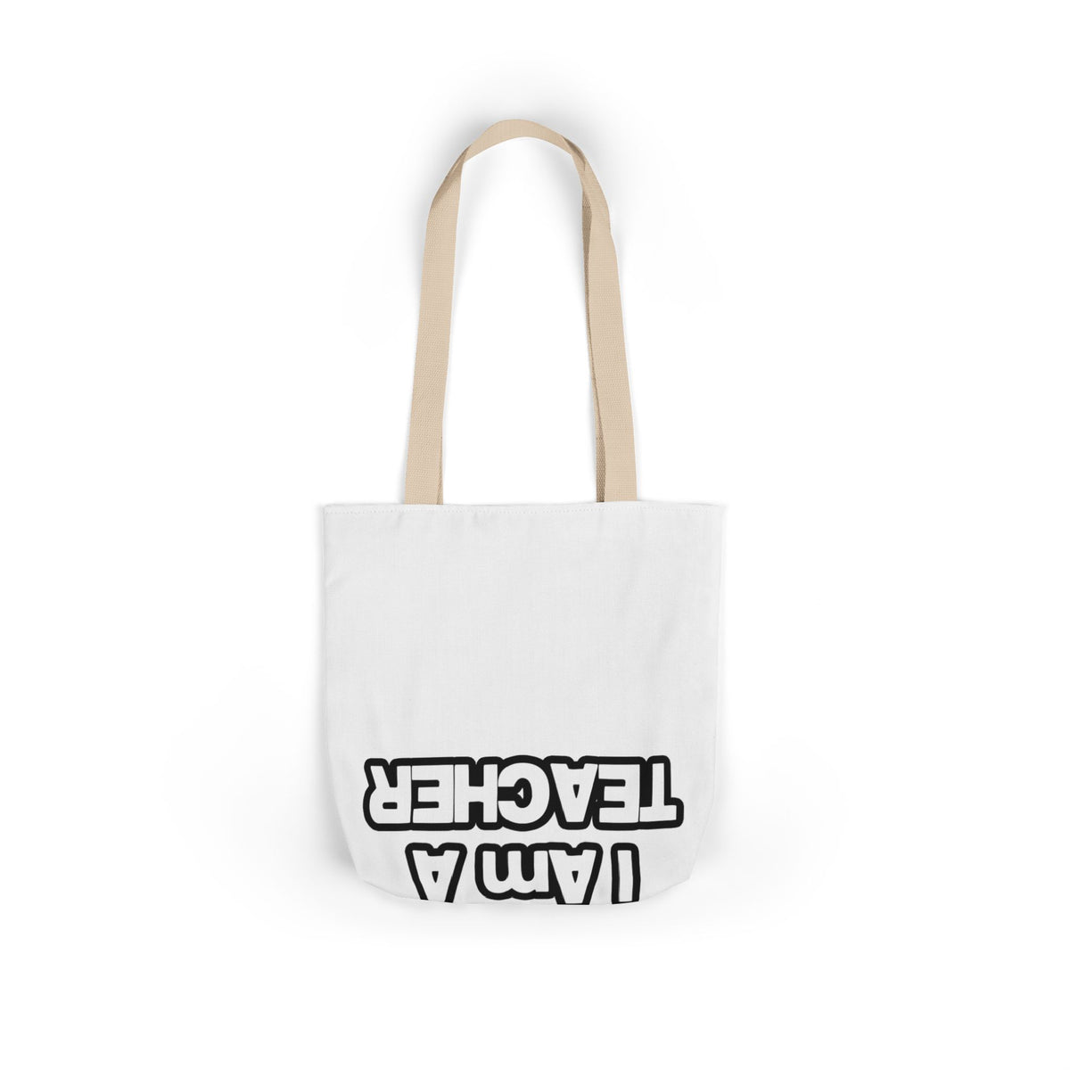 You Can't Scare Me...Teacher - Canvas Tote Bag, 5-Color Straps
