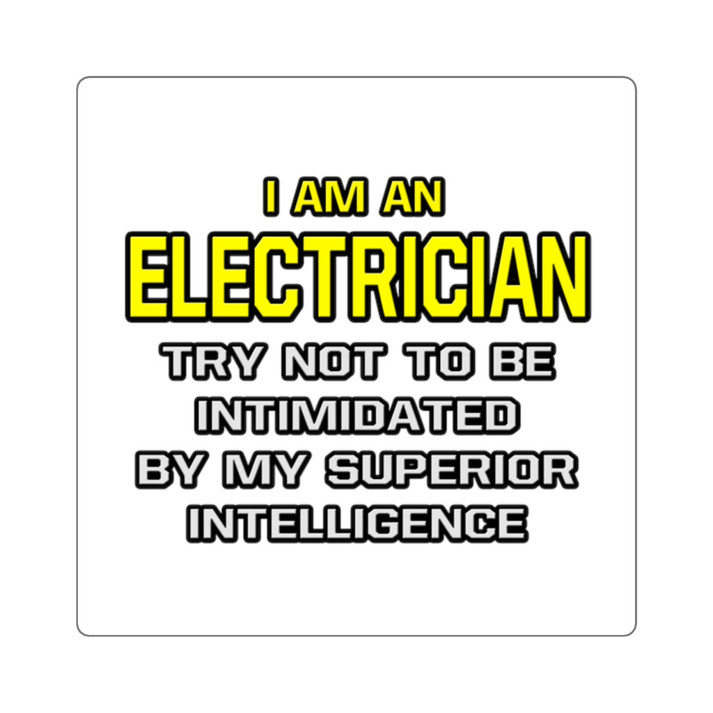 Electrician...Superior Intelligence - Square Stickers