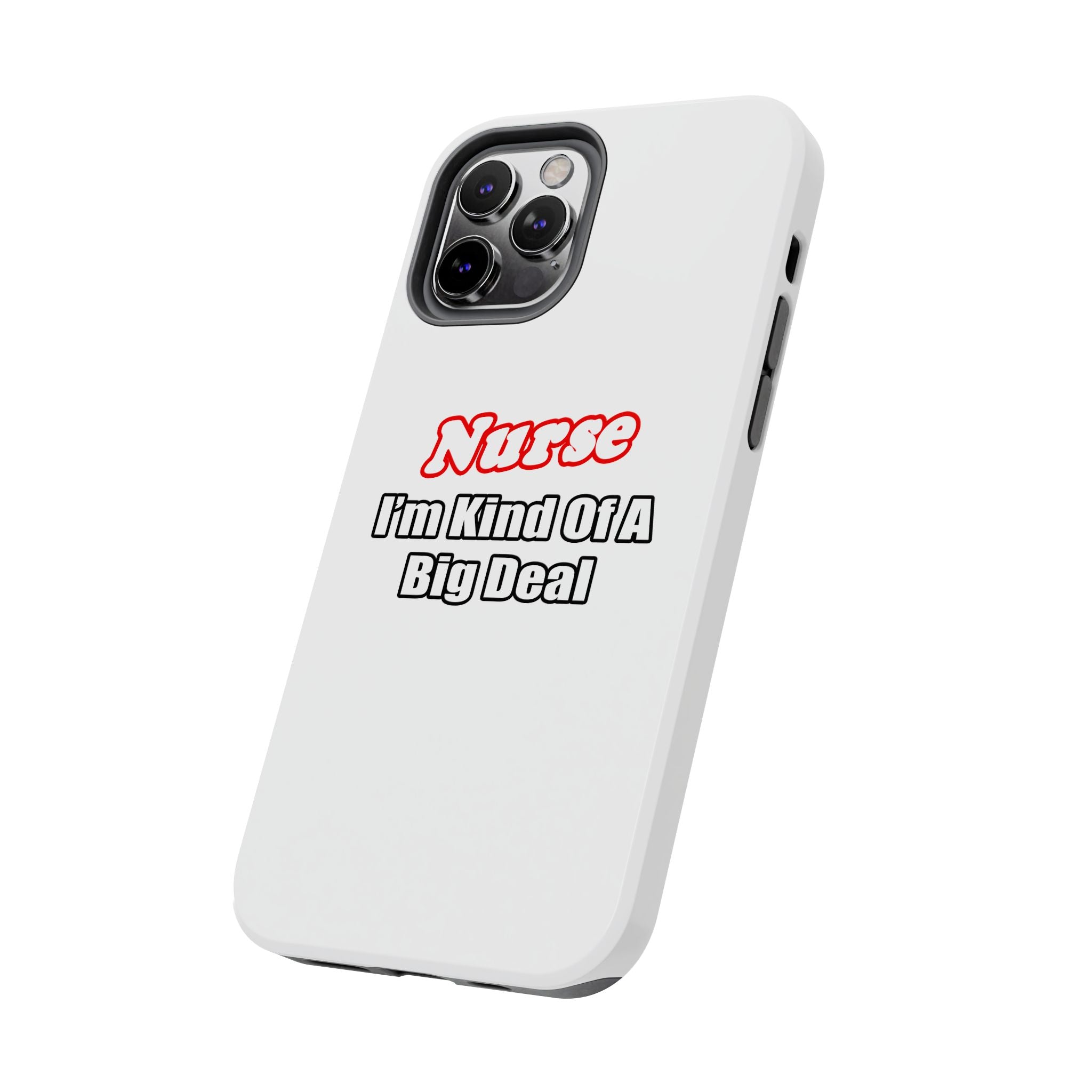 Nurse Big Deal - Tough Phone Cases