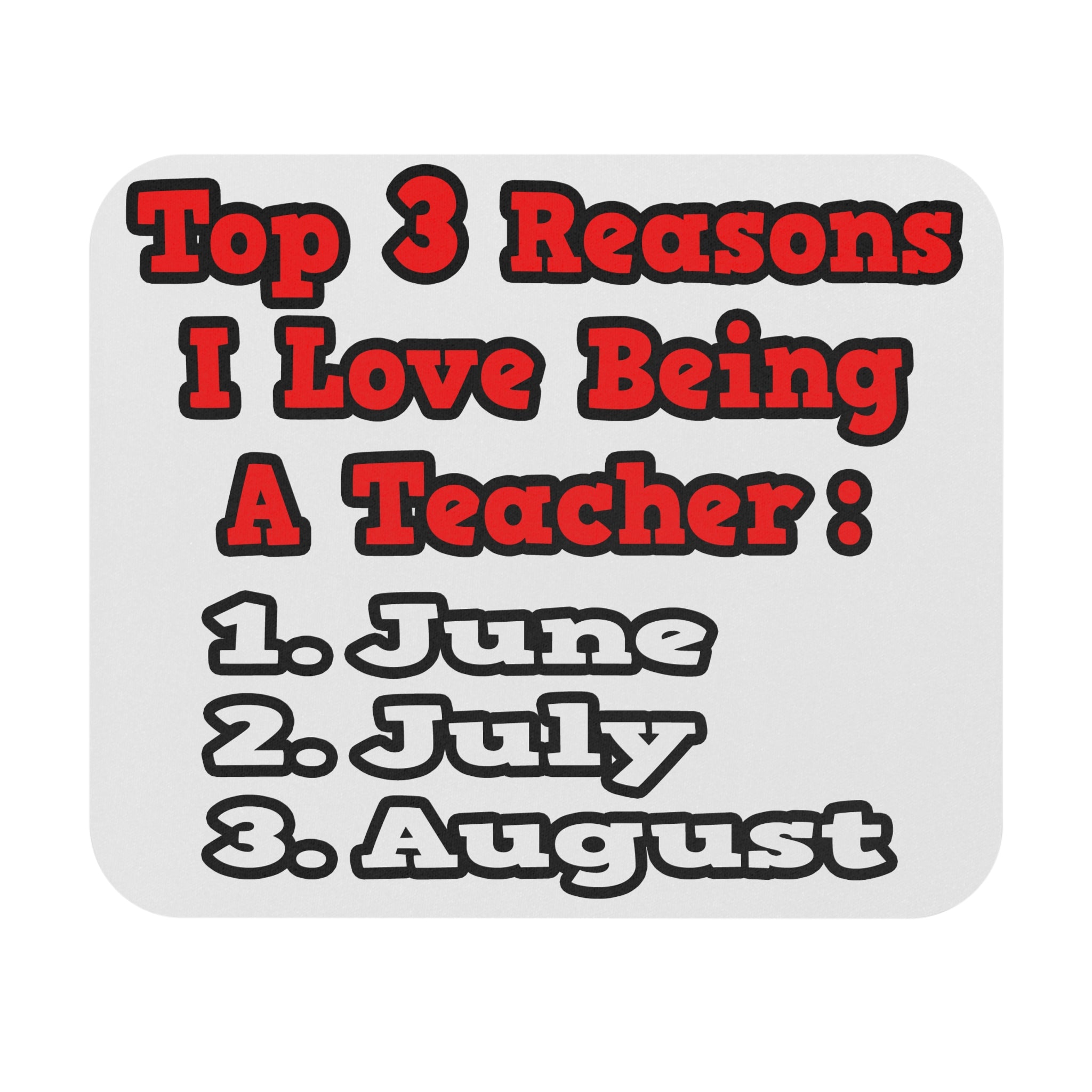 3 Reasons I Love Being a Teacher - Mouse Pad (Rectangle)