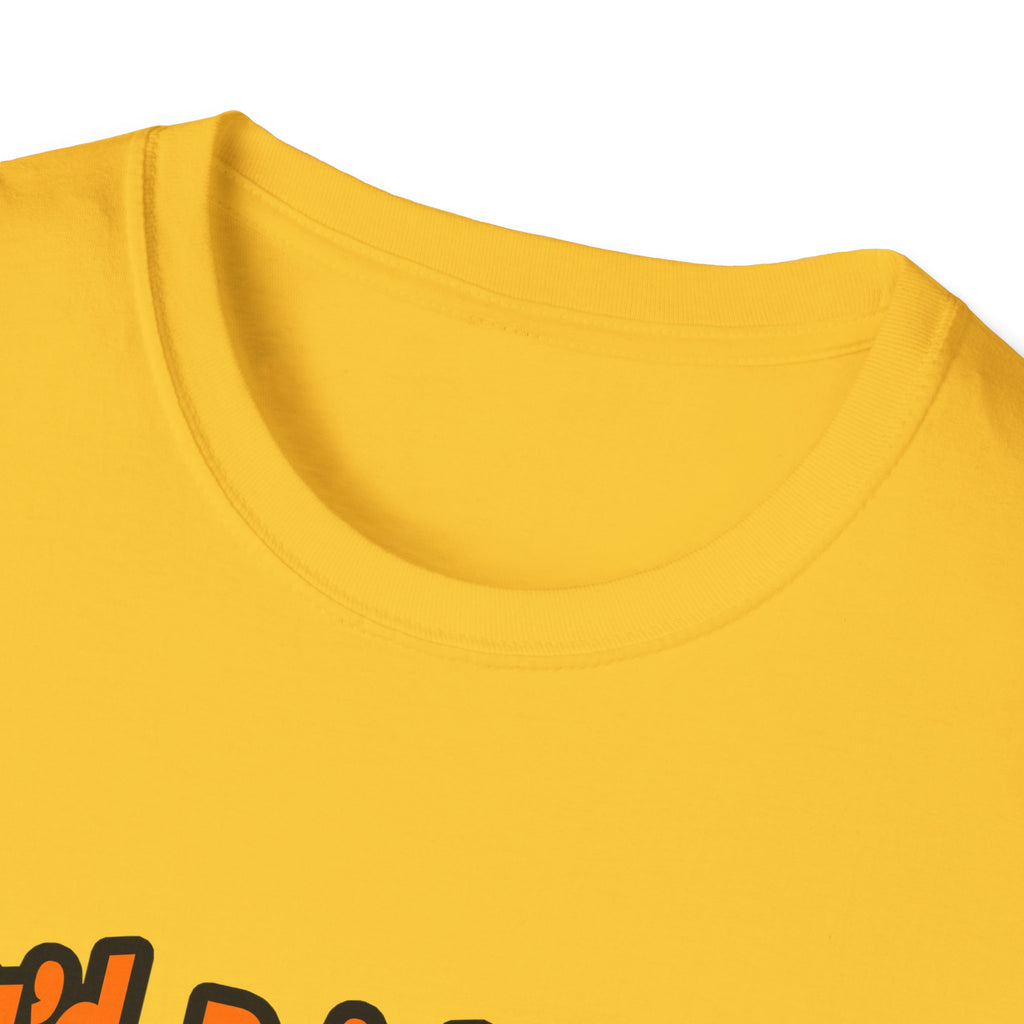 You'd Drink Too...Chemist - Unisex Softstyle T-Shirt