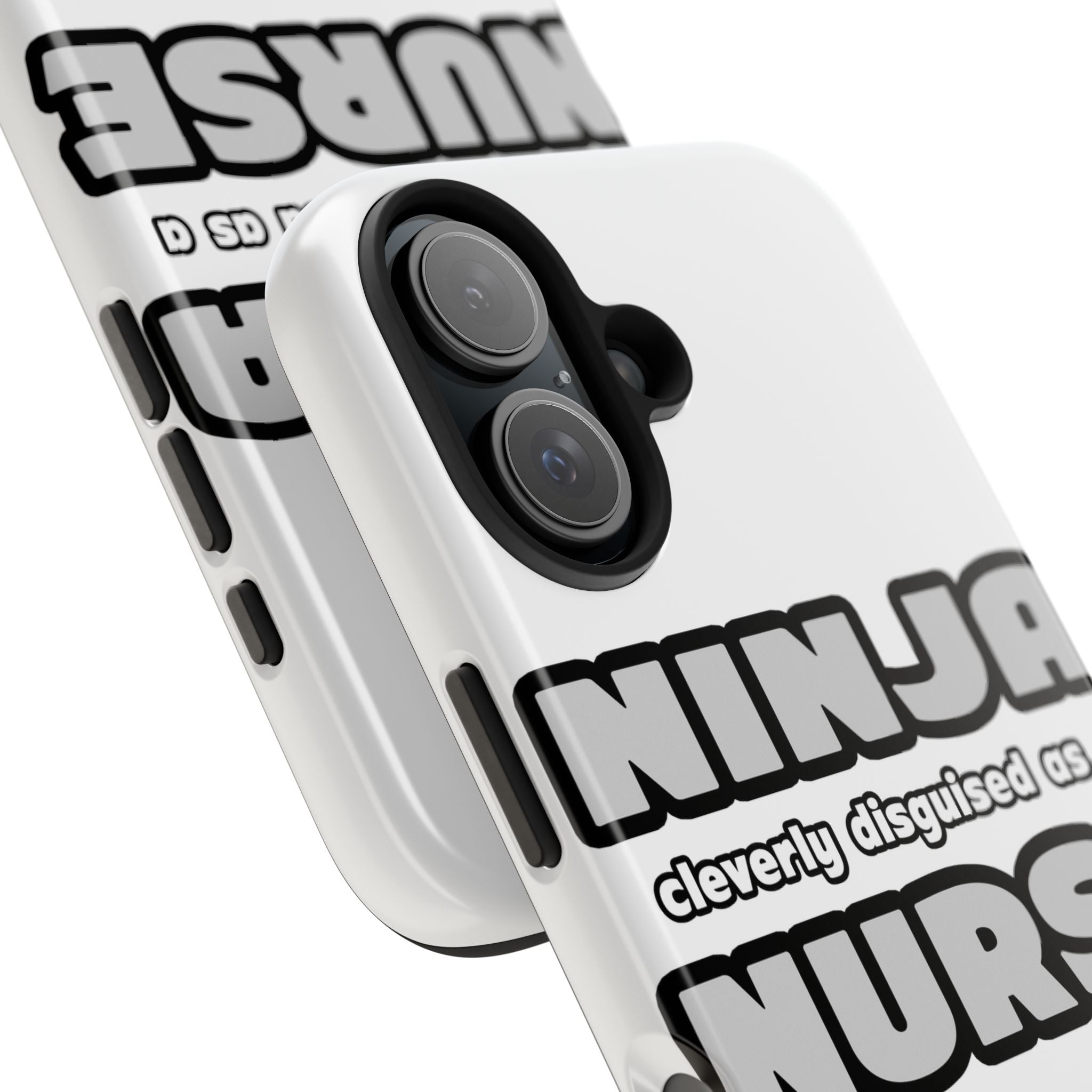 Ninja Cleverly Disguised As A Nurse - Tough Phone Cases