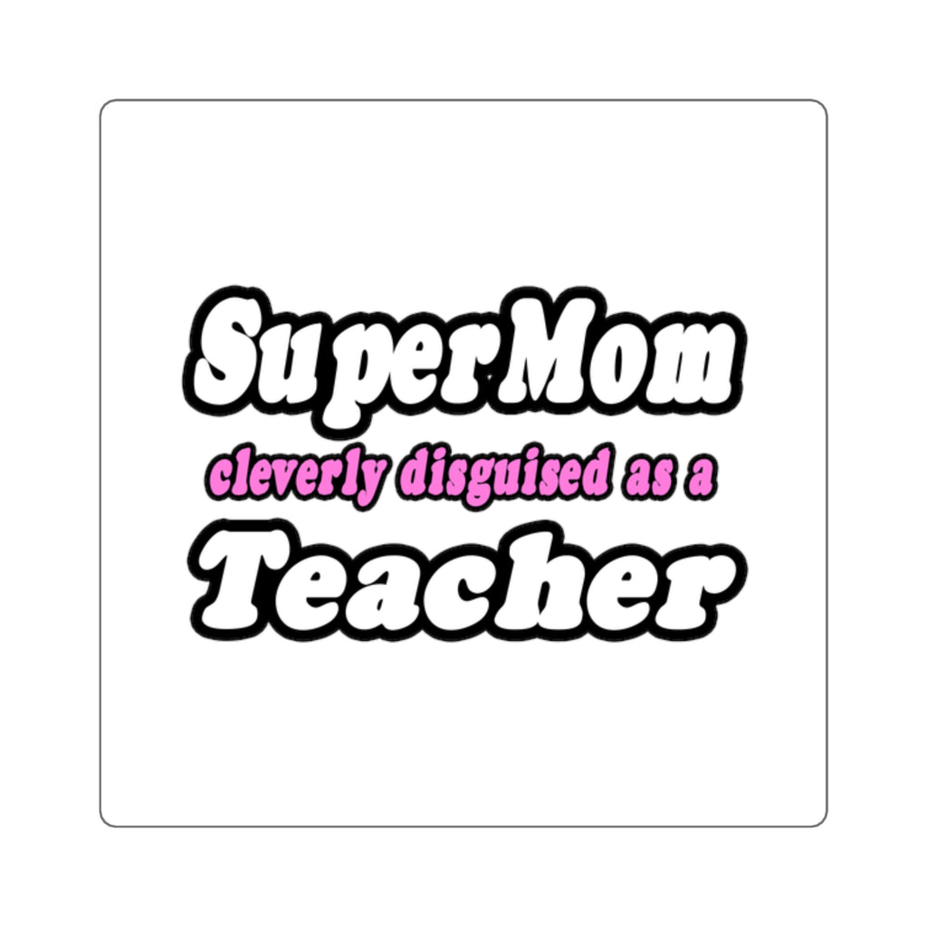 supermom teacher - Square Stickers