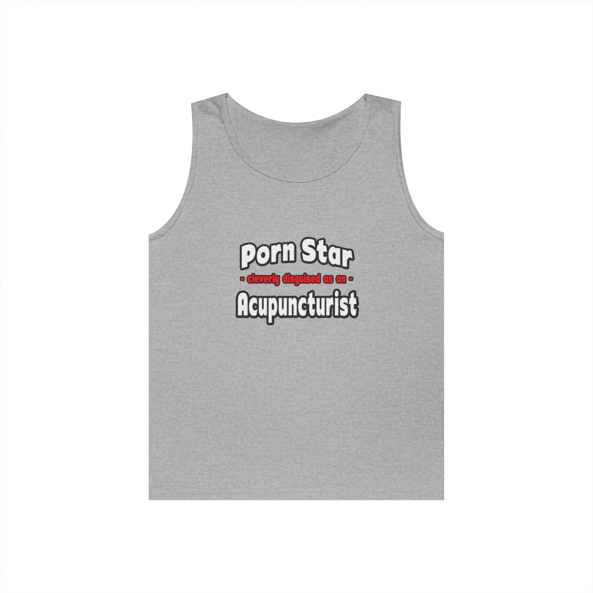 Porn Star .. Acupuncturist - Unisex Heavy Cotton Tank Top