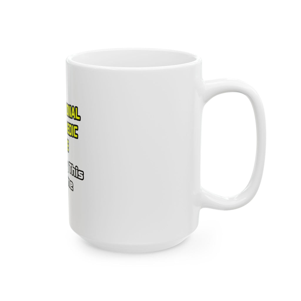 Professional Orthopaedic Nurse .. Joke - Ceramic Mug, (11oz, 15oz)