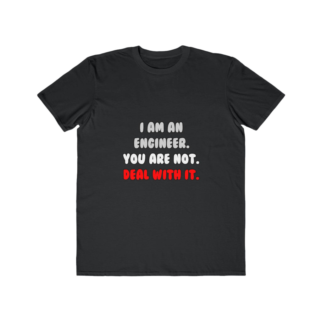 Deal With It ... Funny Engineer - Men's Lightweight Fashion Tee