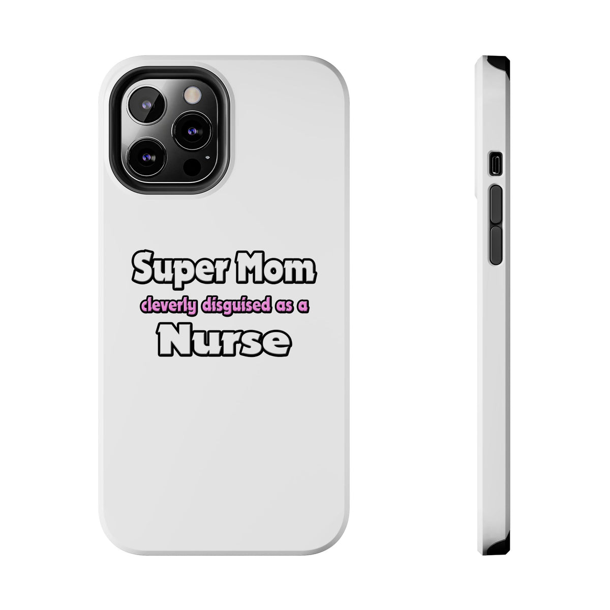 Super Mom ... Nurse - Tough Phone Cases
