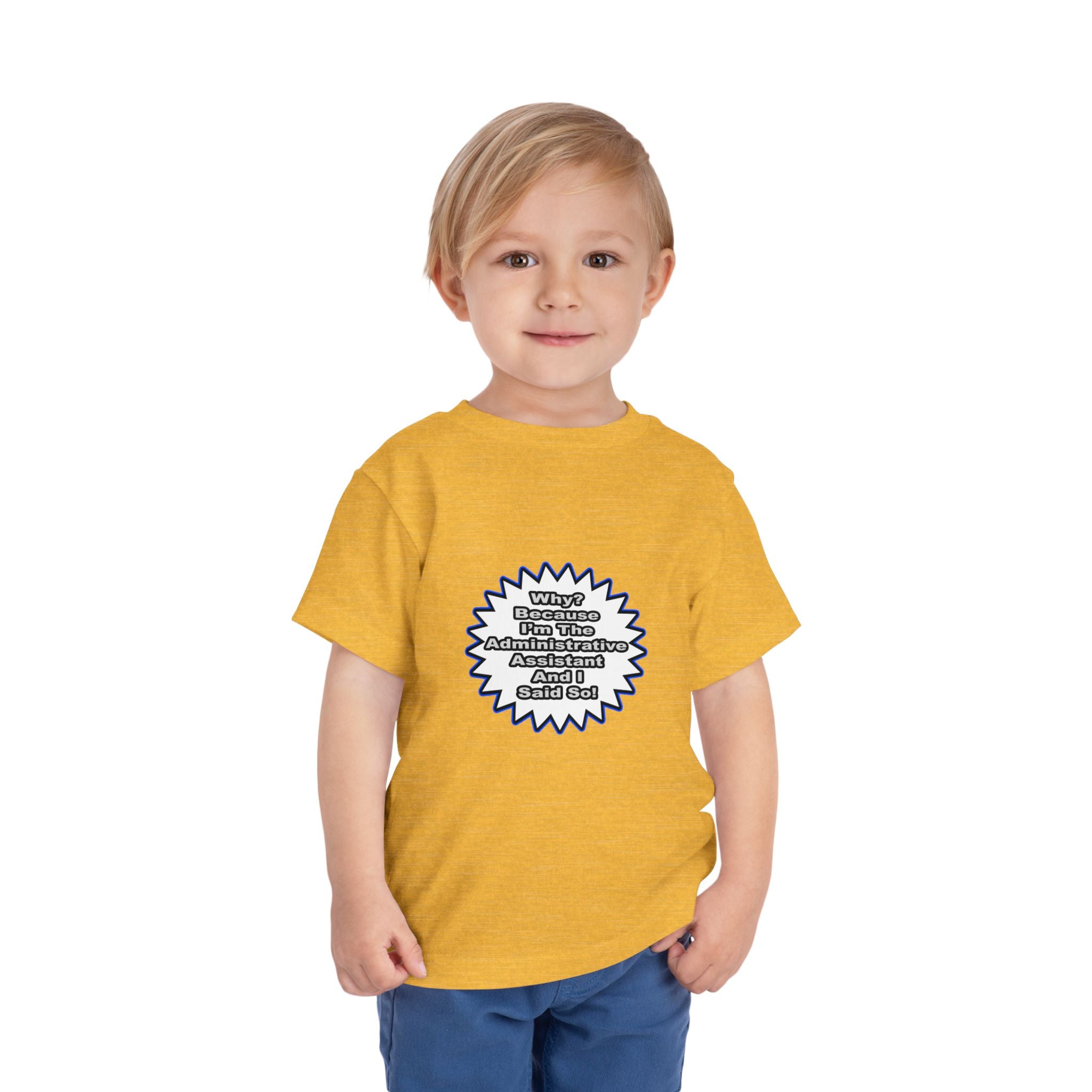 Administrative Assistant...Because I Said So - Toddler Short Sleeve Tee