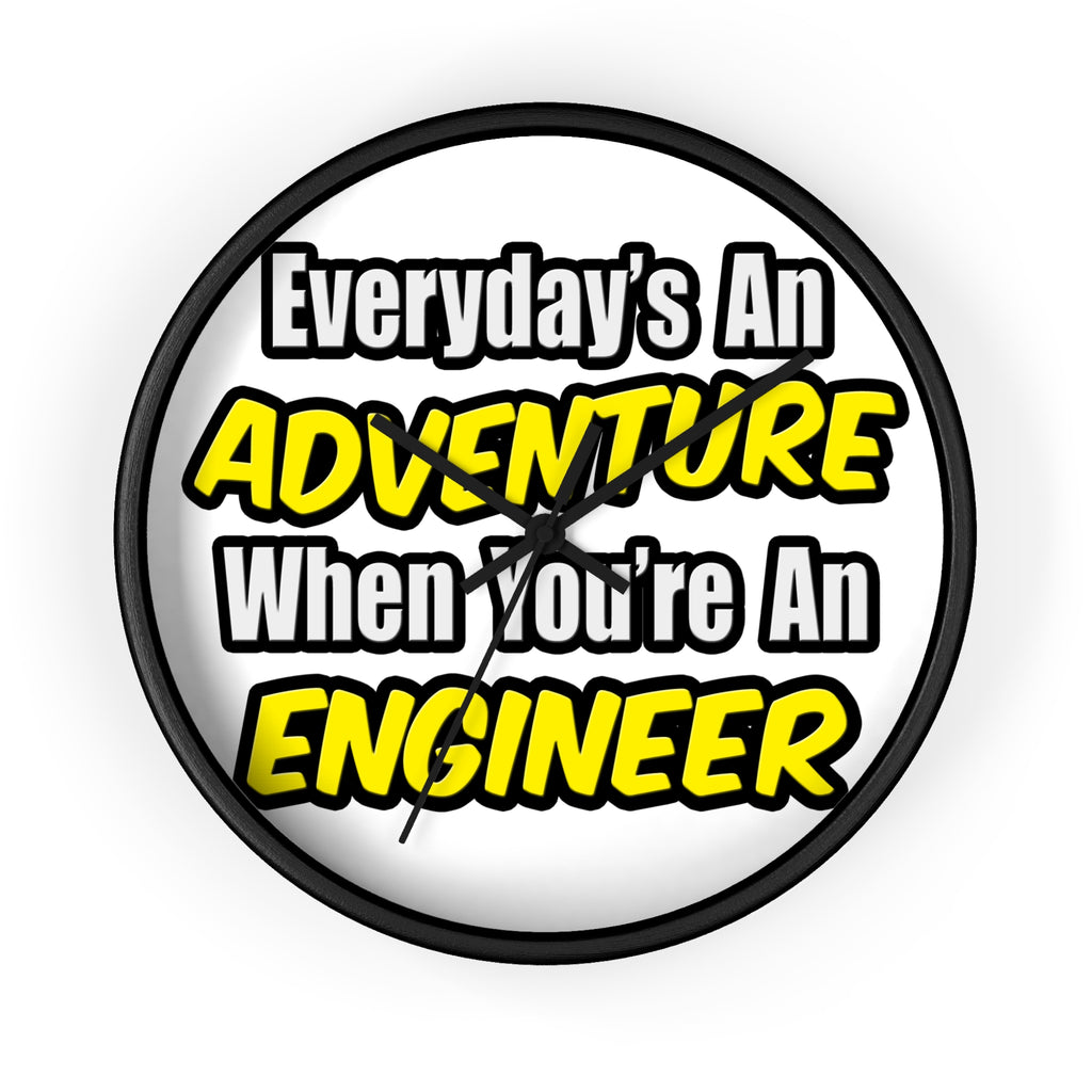 Everyday's An Adventure...Engineer - Wall Clock