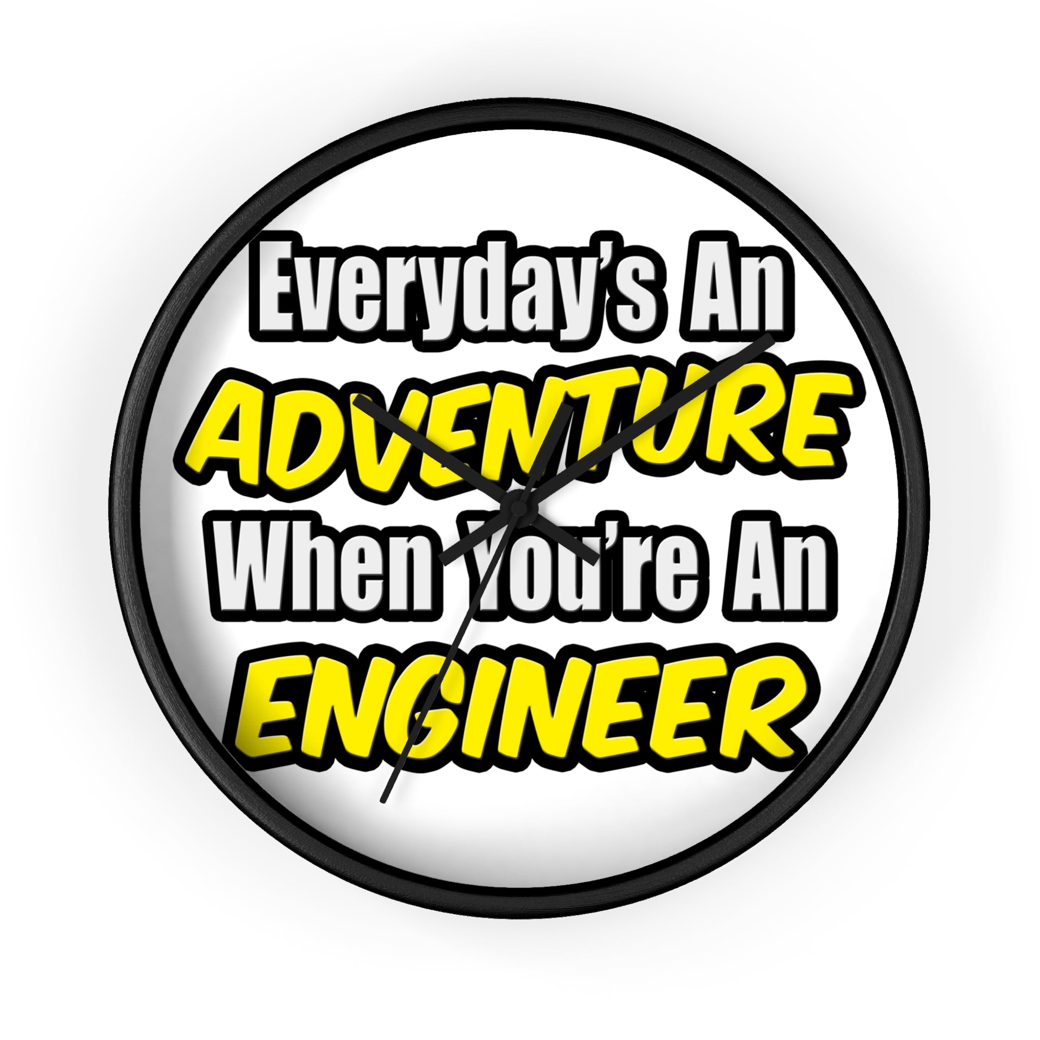 Everyday's An Adventure...Engineer - Wall Clock