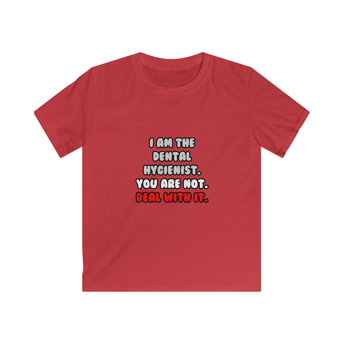 Deal With It ... Funny Dental Hygienist - Kids Softstyle Tee
