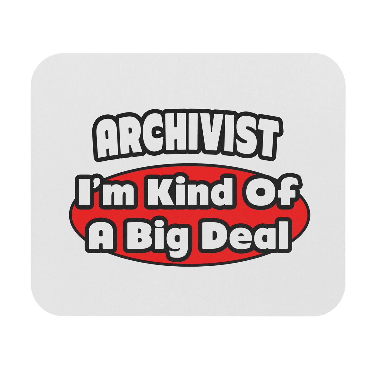 Archivist ... Big Deal - Mouse Pad (Rectangle)