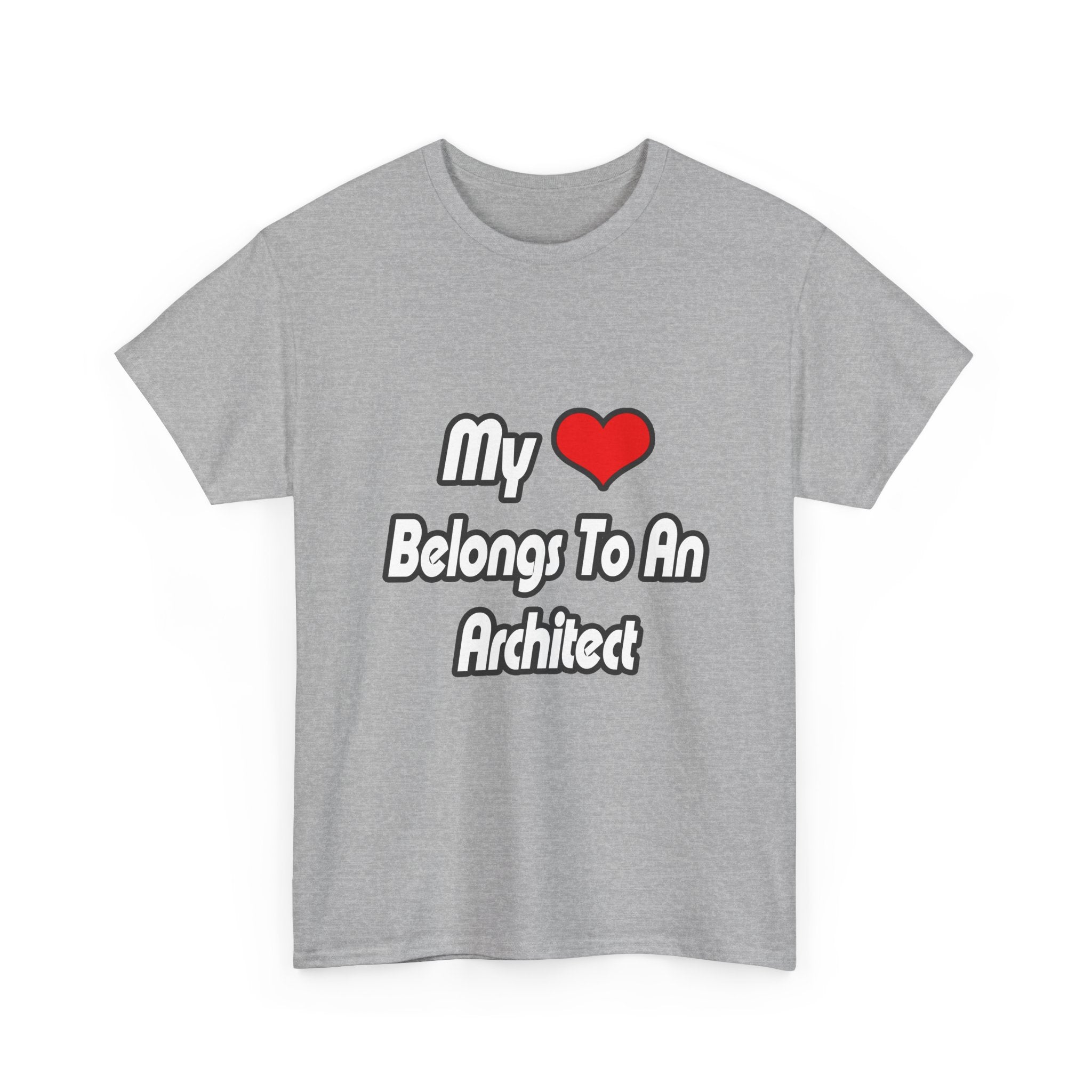 My Heart Belongs To An Architect - Unisex Heavy Cotton Tee
