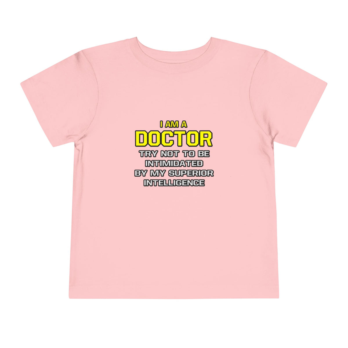 Doctor...Superior Intelligence - Toddler Short Sleeve Tee