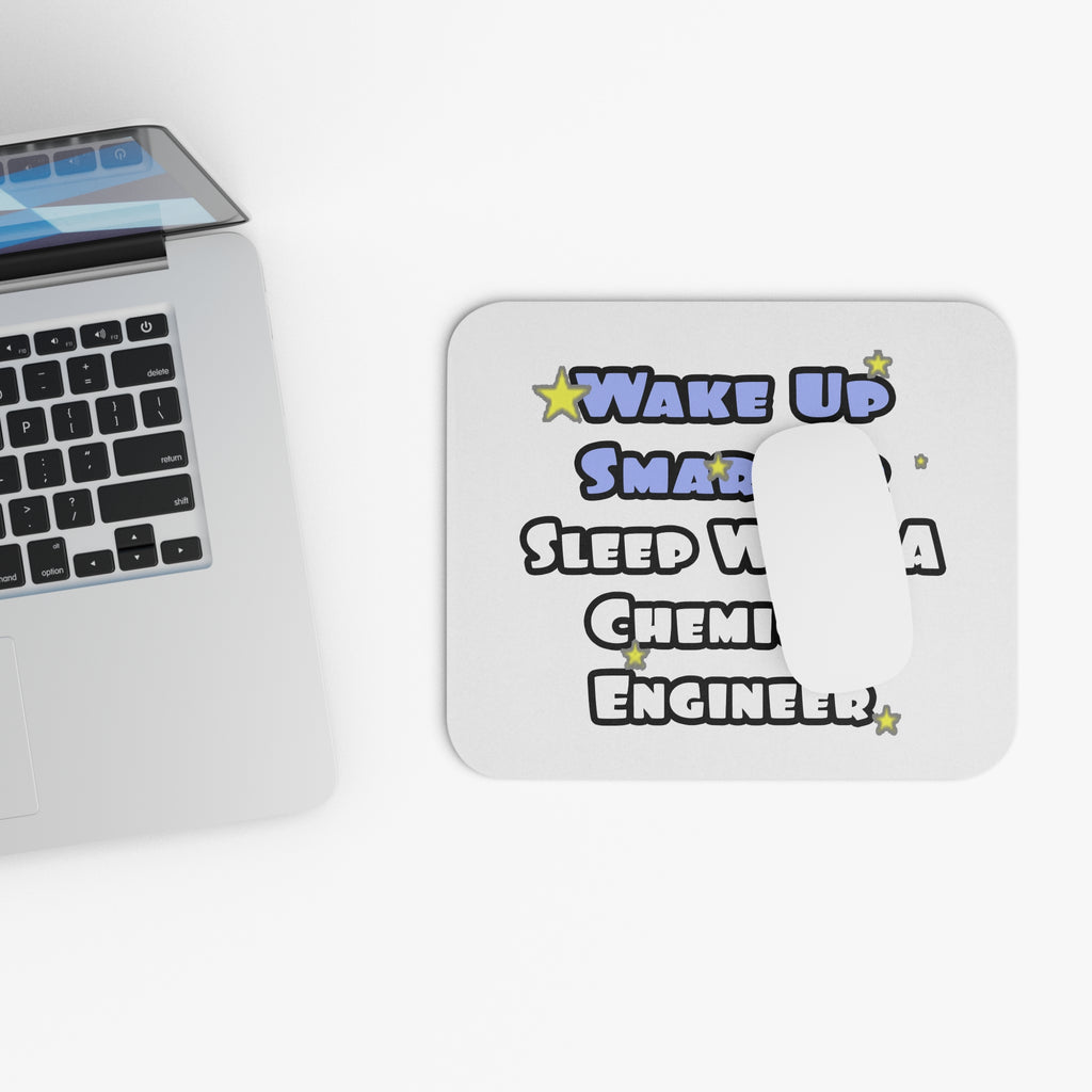 Wake Up Smarter...Sleep With a Chemical Engineer - Mouse Pad (Rectangle)