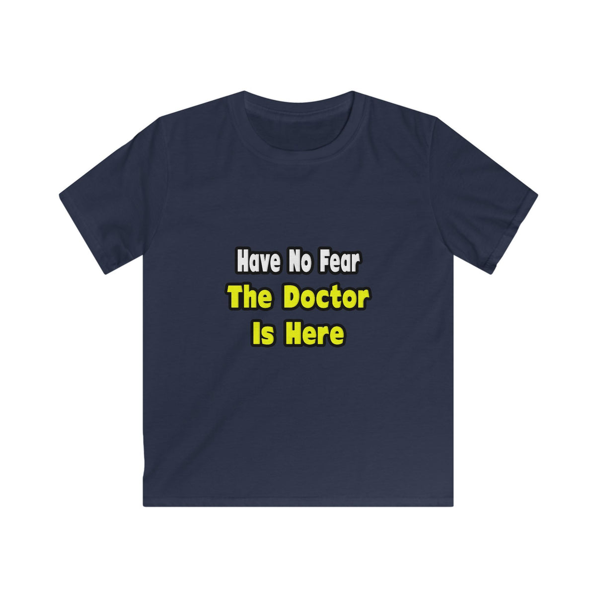 No Fear, The Doctor Is Here - Kids Softstyle Tee