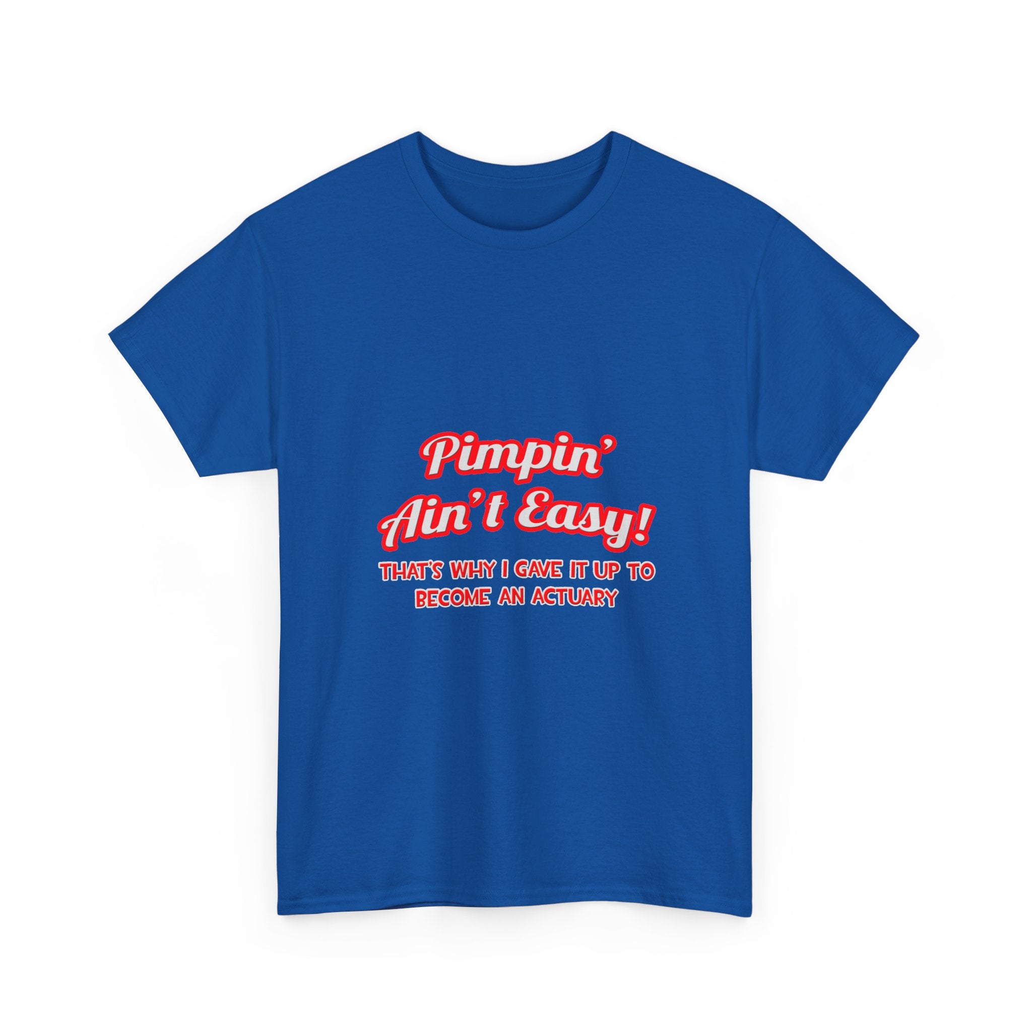 Pimpin' Ain't Easy ... Actuary - Unisex Heavy Cotton Tee