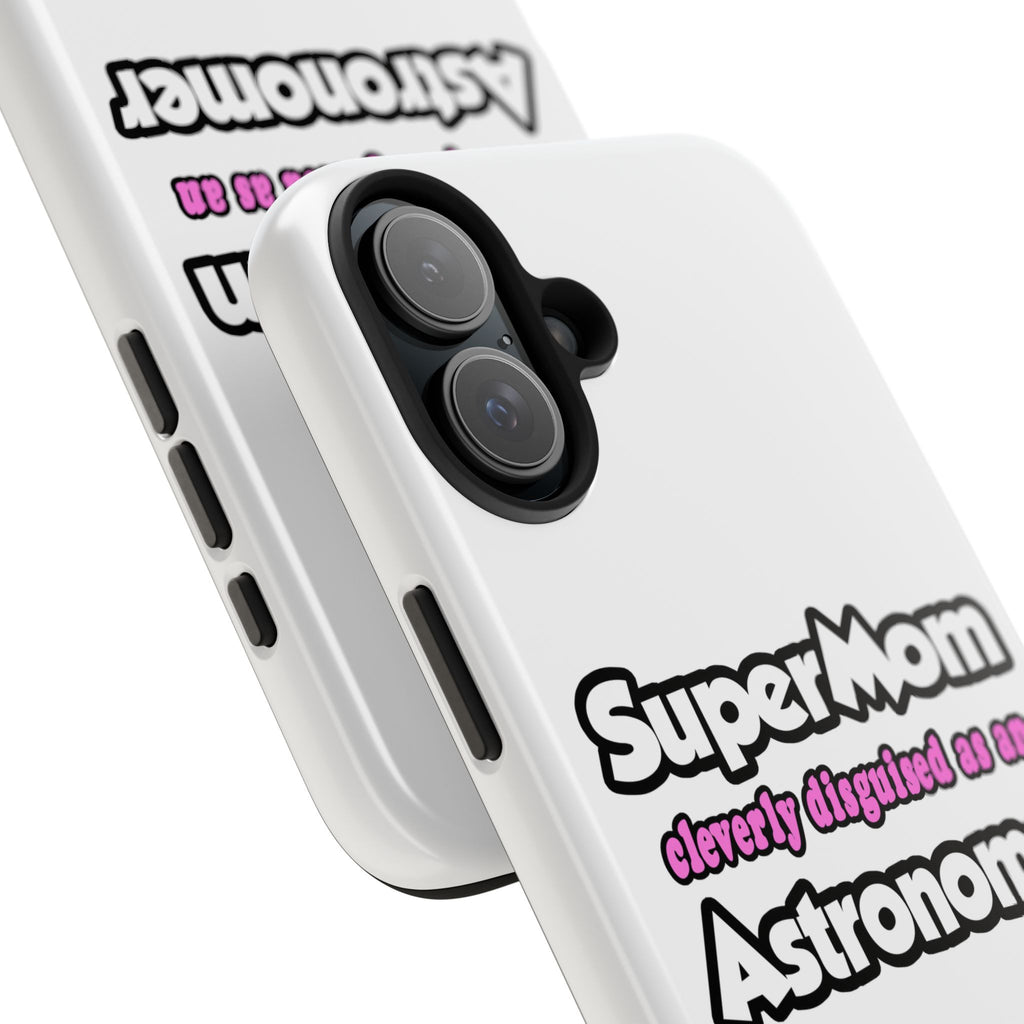SuperMom...Astronomer - Tough Phone Cases