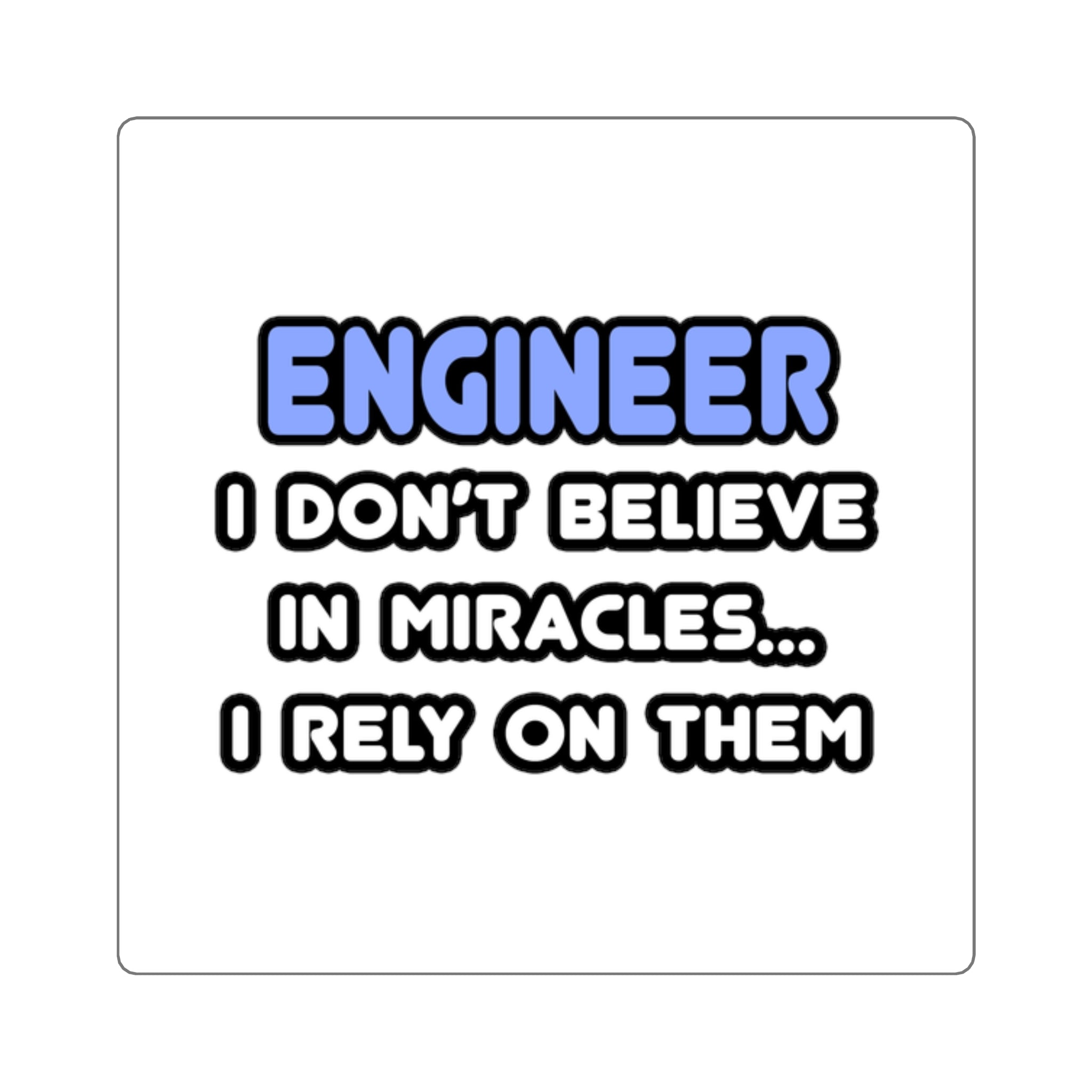 Miracles and Engineers - Square Stickers