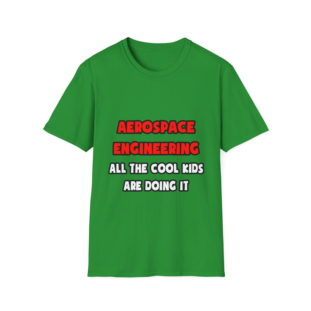 Funny Aerospace Engineer Shirts and Gifts - Unisex Softstyle T-Shirt